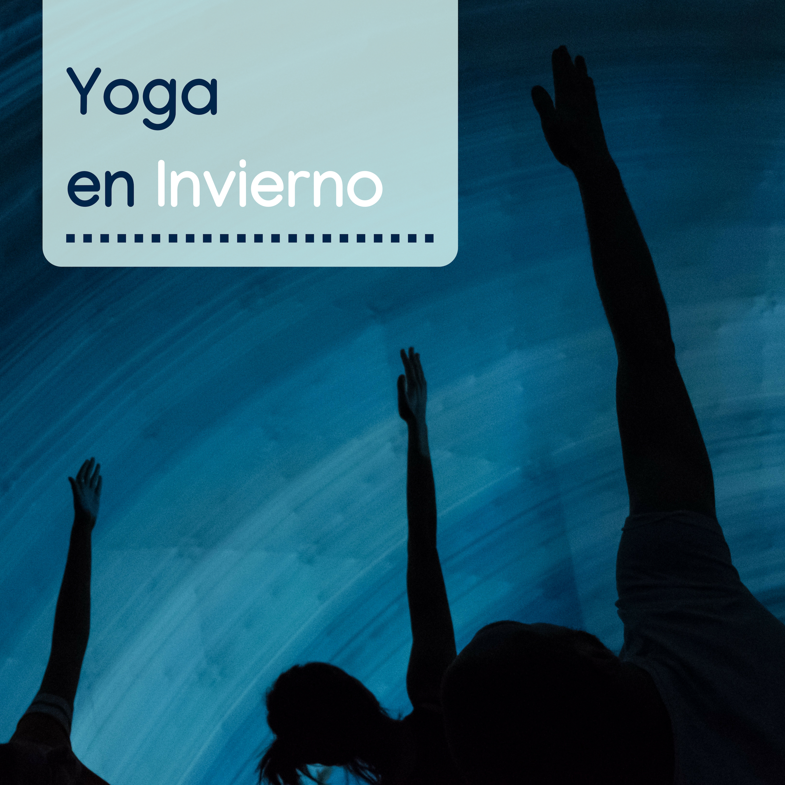 Yoga en Invierno - Fondo de Música para Clases de Yoga, Asanas y Momentos de Relajación y Meditación