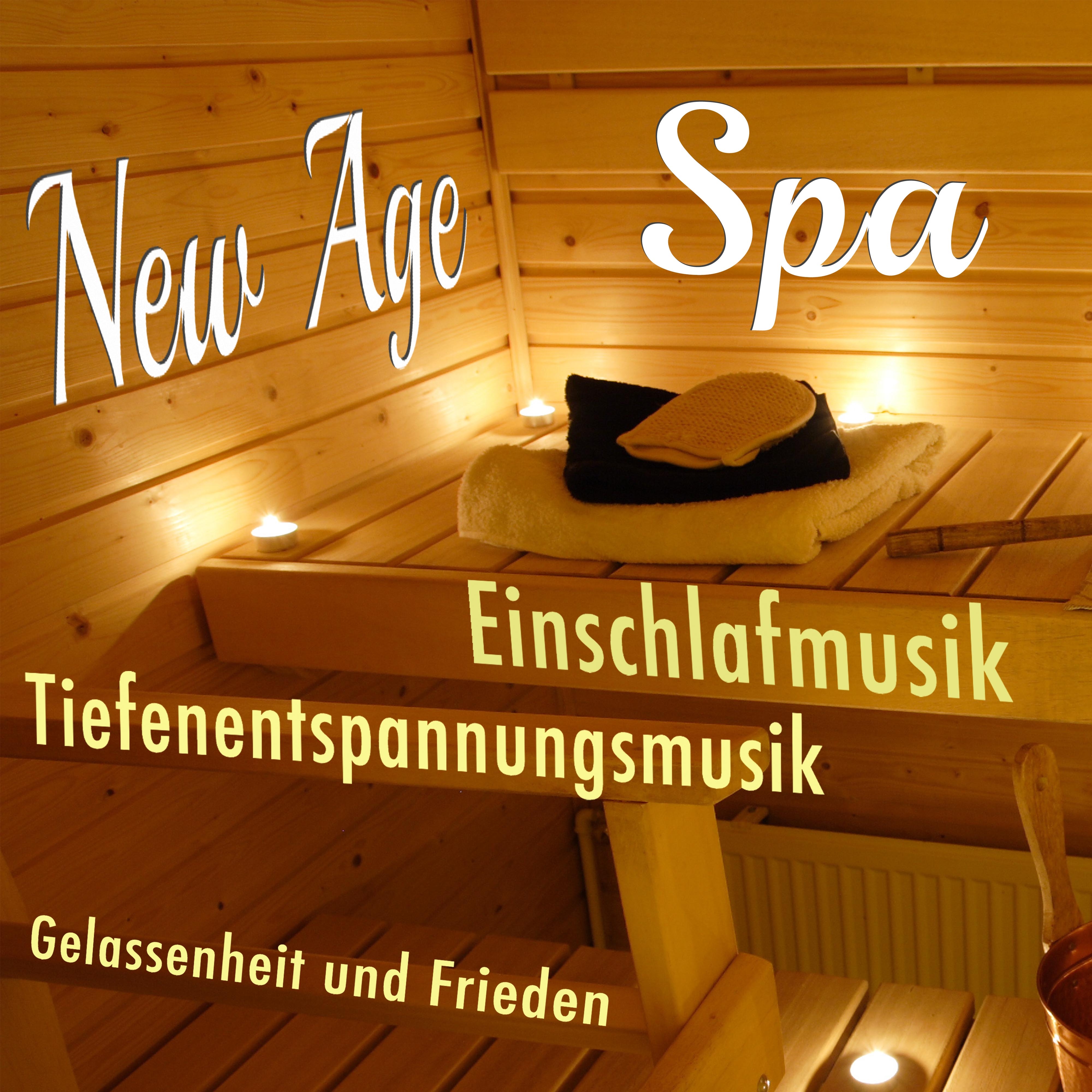 New Age Spa: Einschlafmusik und Tiefenentspannungsmusik für Gelassenheit und Frieden