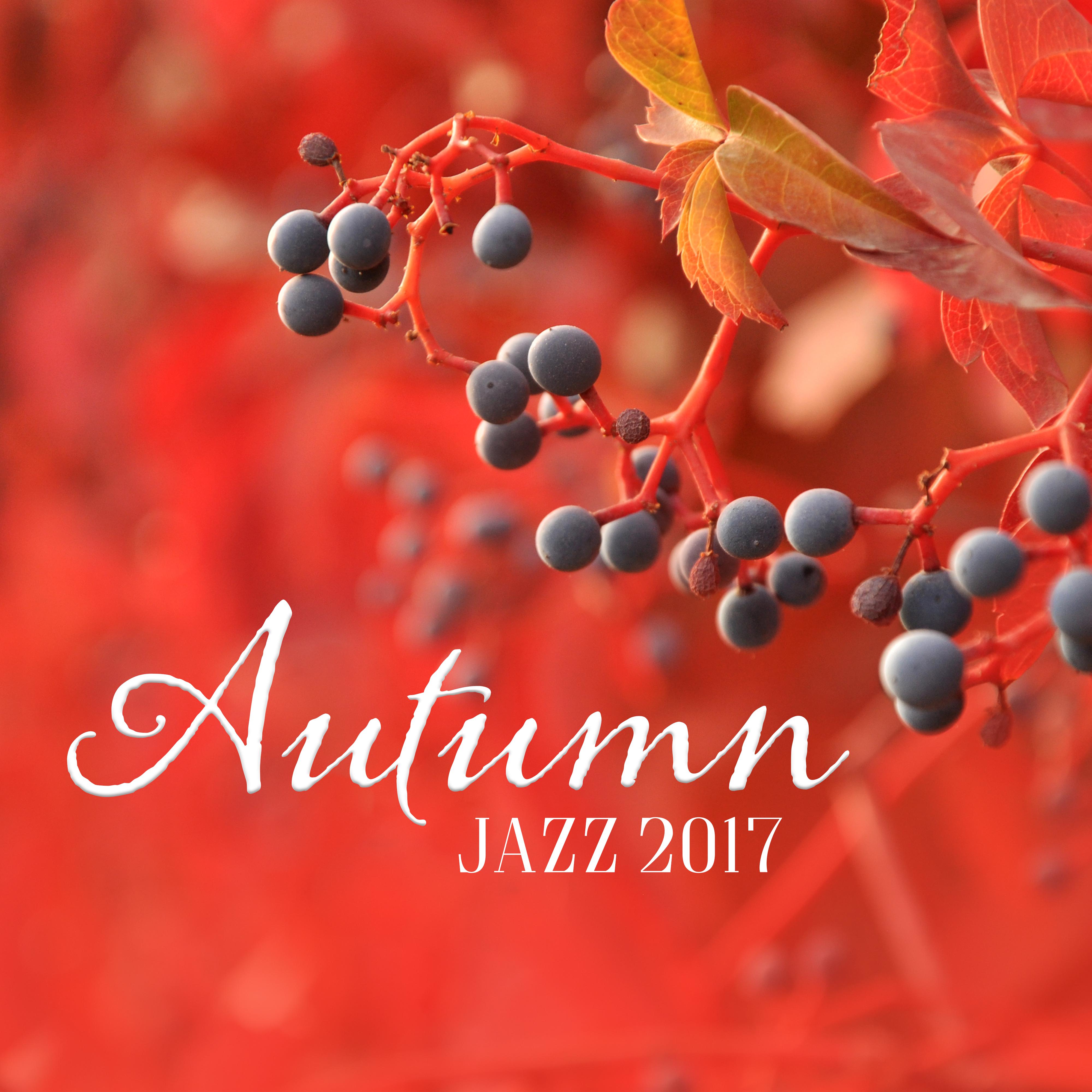 Autumn Jazz 2017 – Smooth Jazz, New Instrumental Music, Positive Sounds of Piano, Relaxing Jazz, Cafe Music