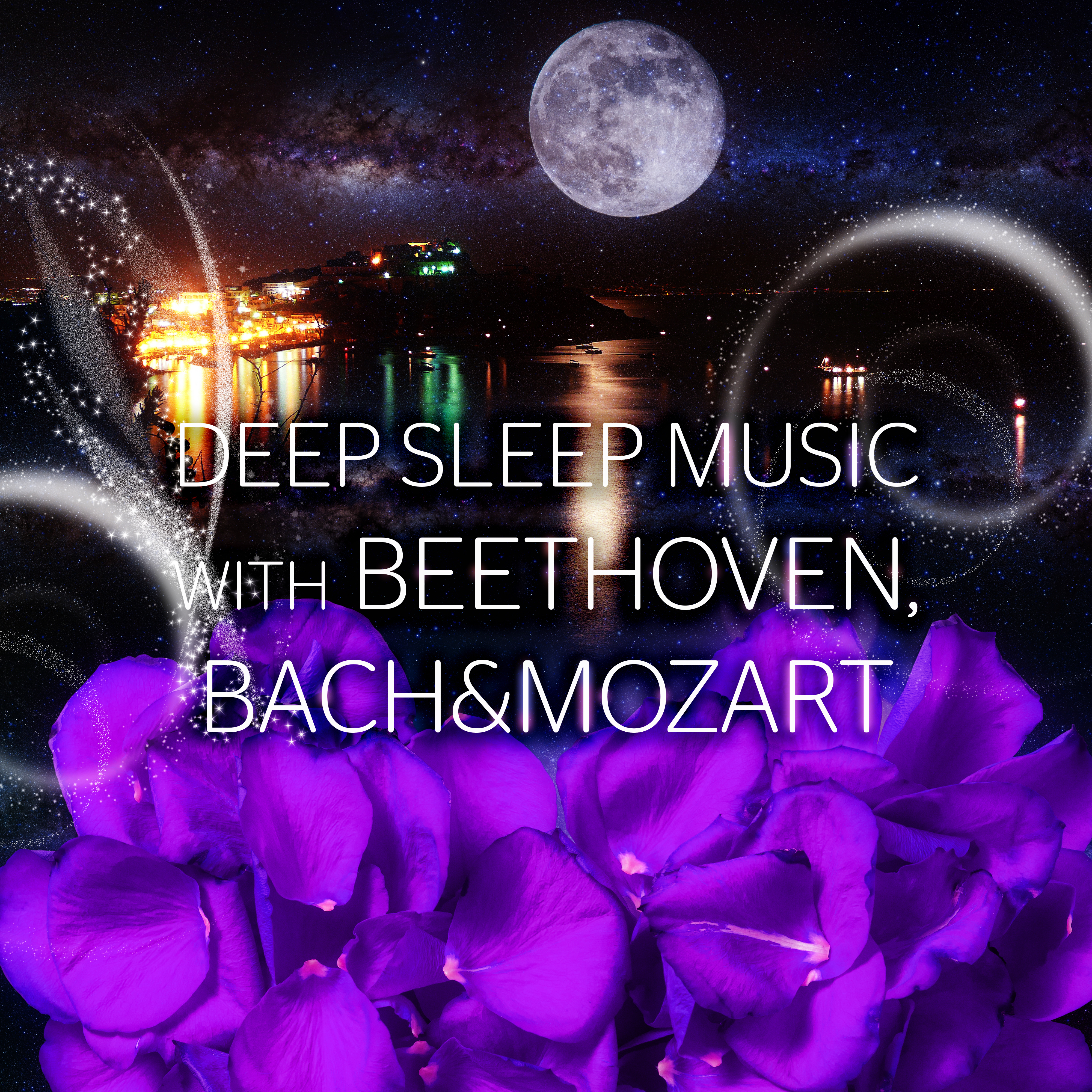 Deep Sleep Music with Beethoven, Bach, Mozart – Deep Sleep Music Therapy, Long Sleeping Songs to Help You Relax, Peaceful Music for Stress Relief