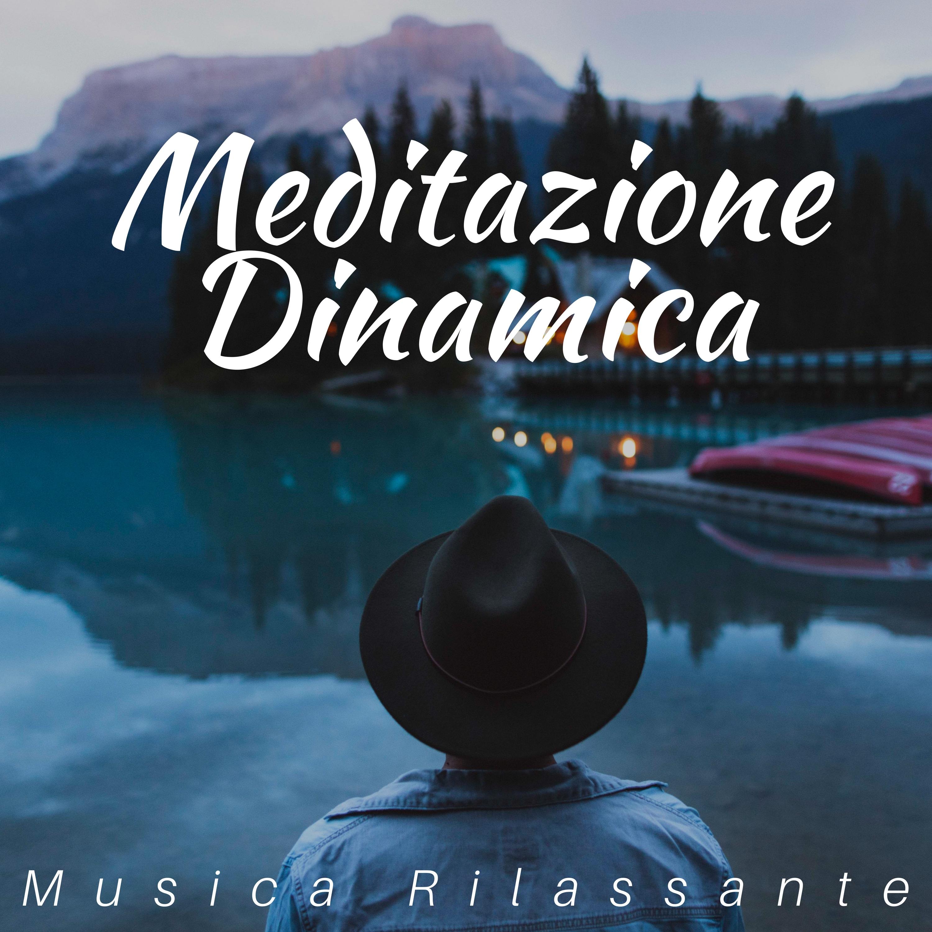 Meditazione Dinamica - Musica Rilassante di Meditazione, Yoga, Zen, Massaggio