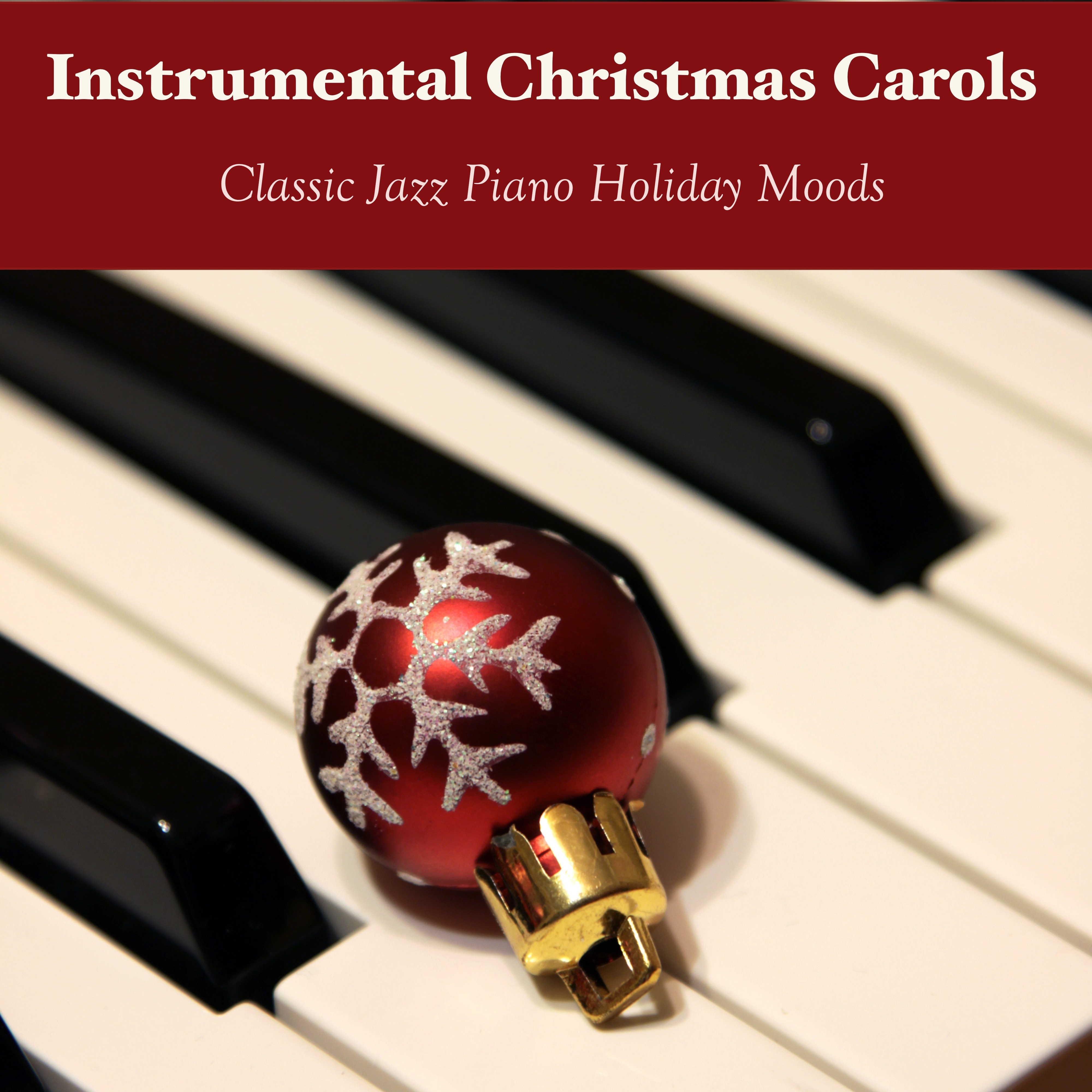 Instrumental Christmas Carols - Classic Jazz Piano Holiday Moods