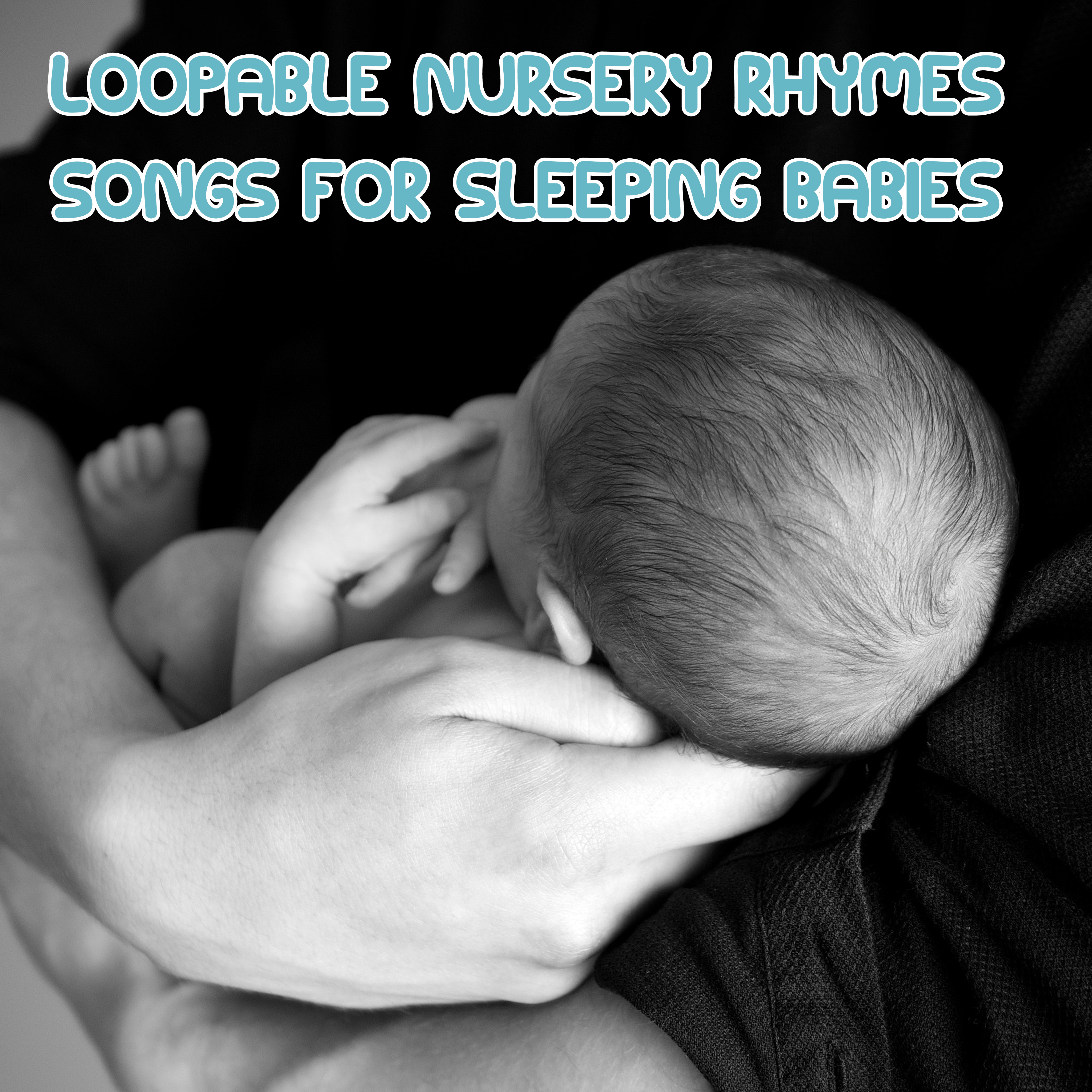 10 Loopable Nursery Rhymes: Songs for Sleeping Babies