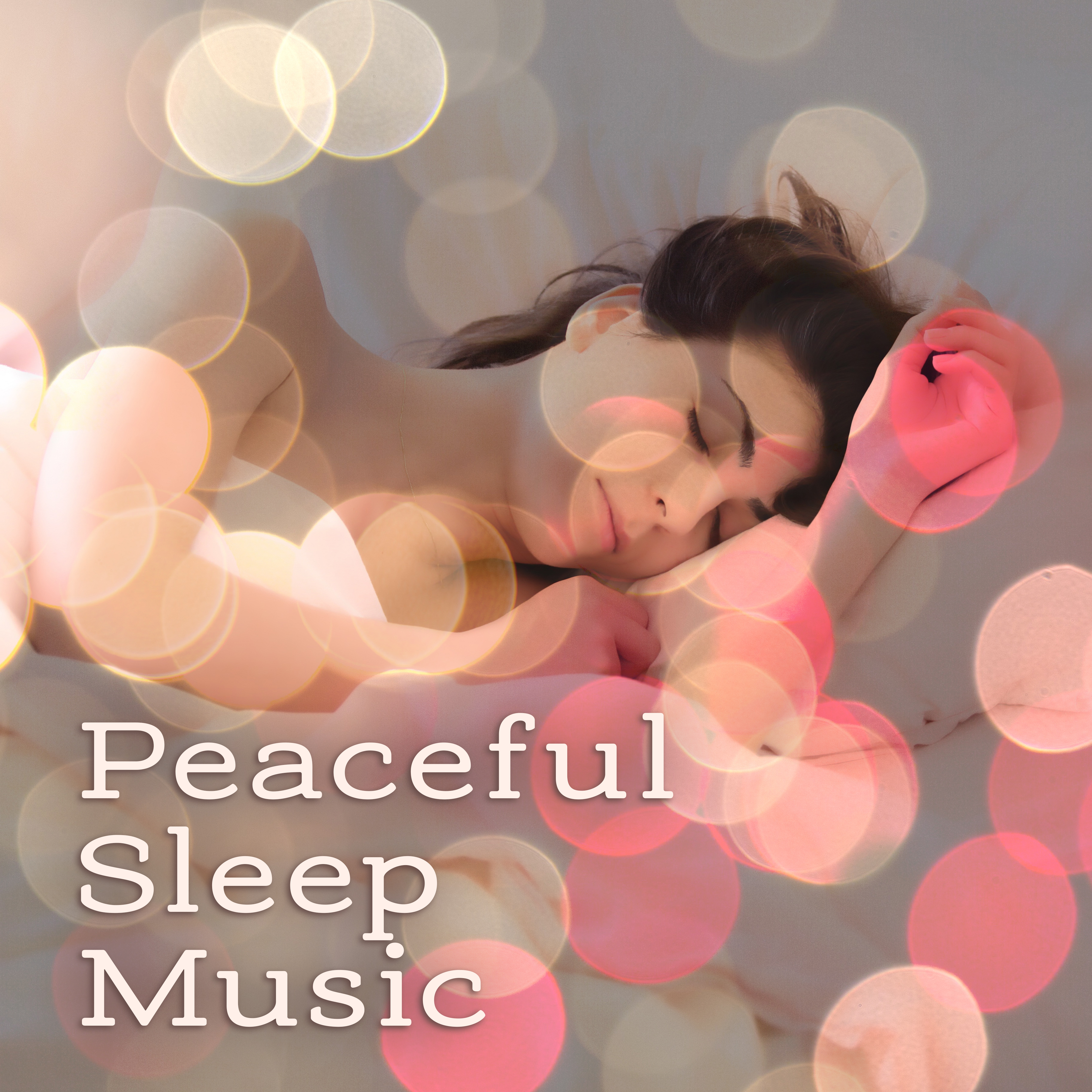 Peaceful Sleep Music – Pure Relaxation, Stress Free, New Age Music to Bed, Restful Sleep, Healing Lullabies at Night, Calm Down, Deep Dreams