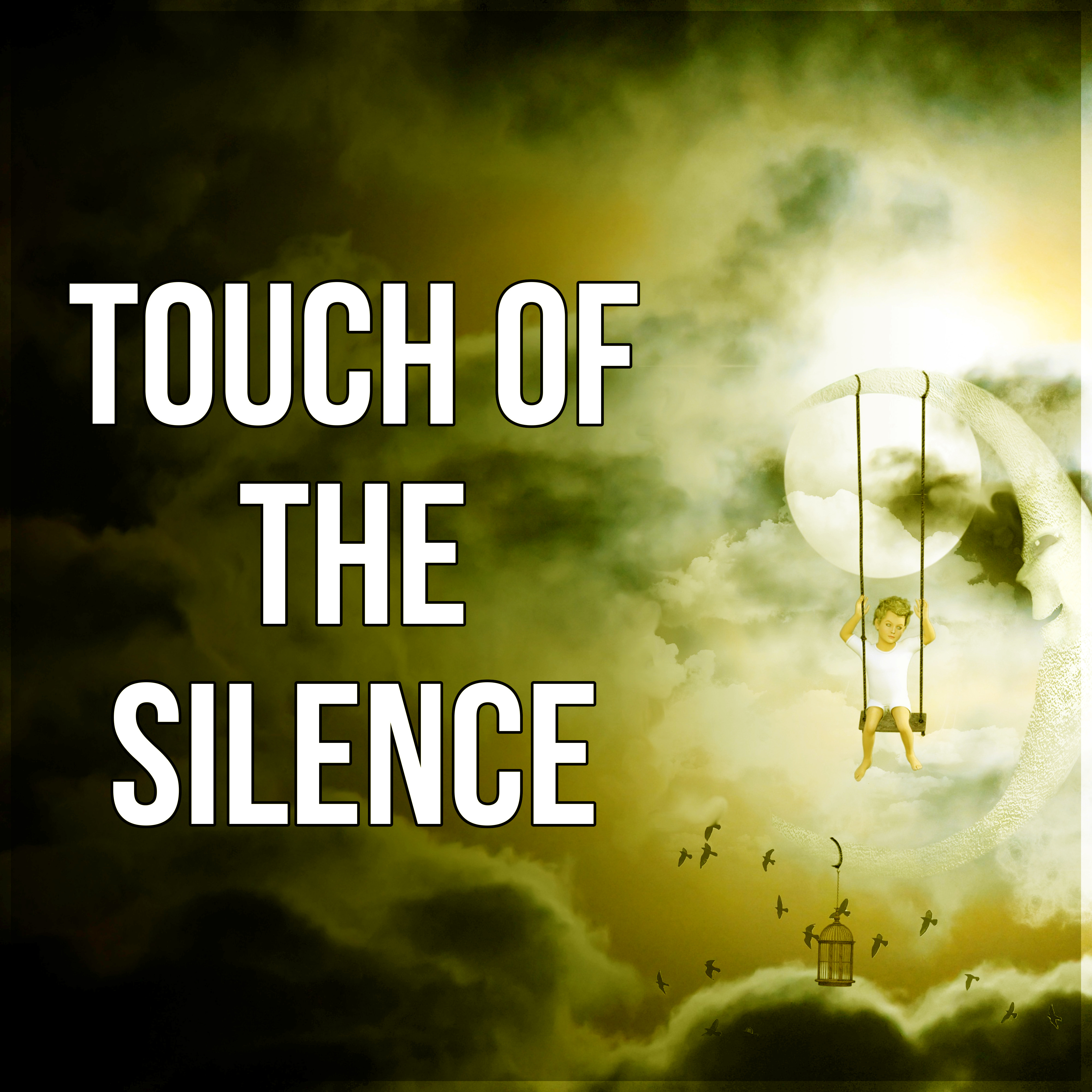 Touch of the Silence - Sleep Meditation Music and Bedtime Songs to Help You Relax, Sleep All Night