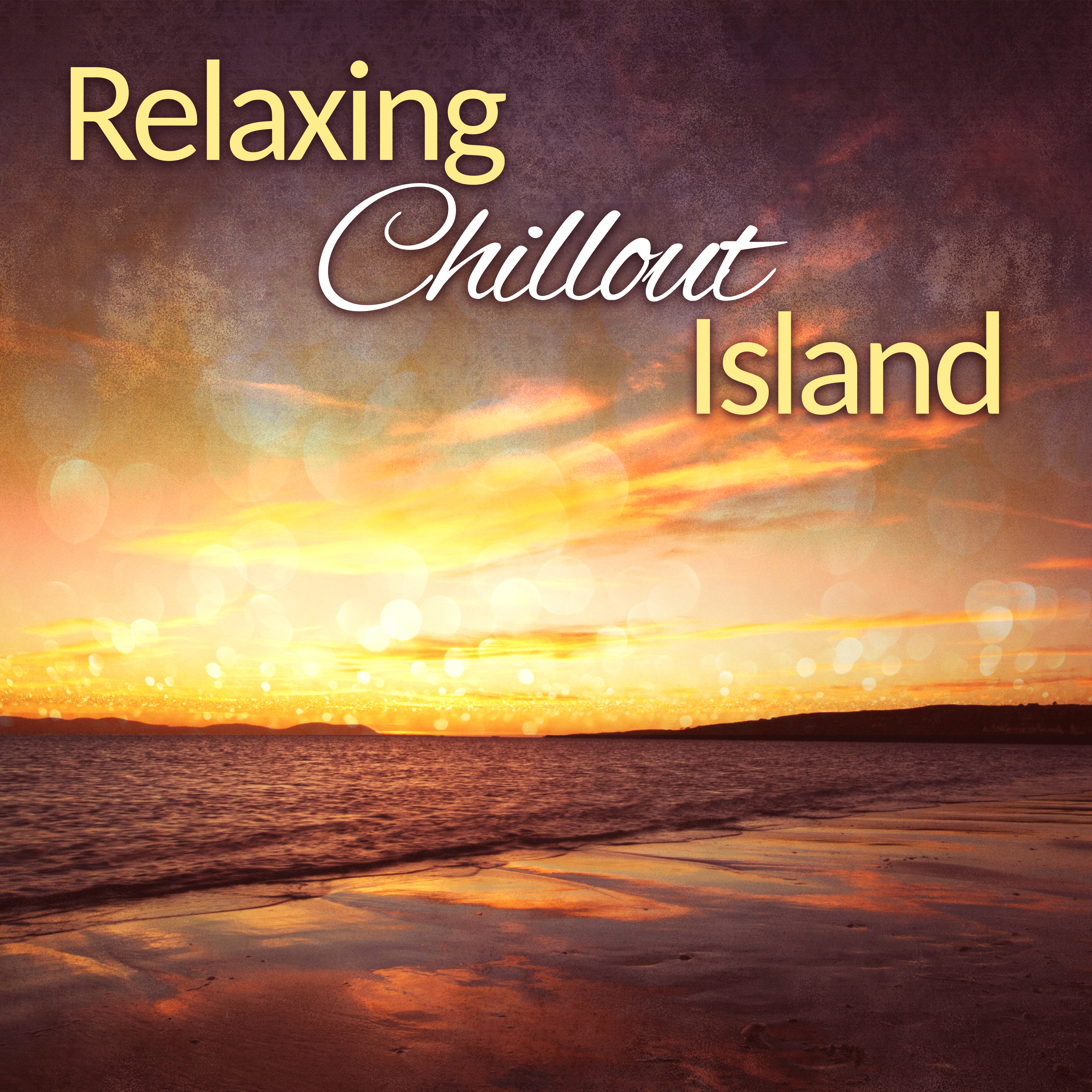 Relaxing Chillout Island – Smooth Sounds to Rest, Relaxing Music, Tropical Lounge, Chill Out Vibes