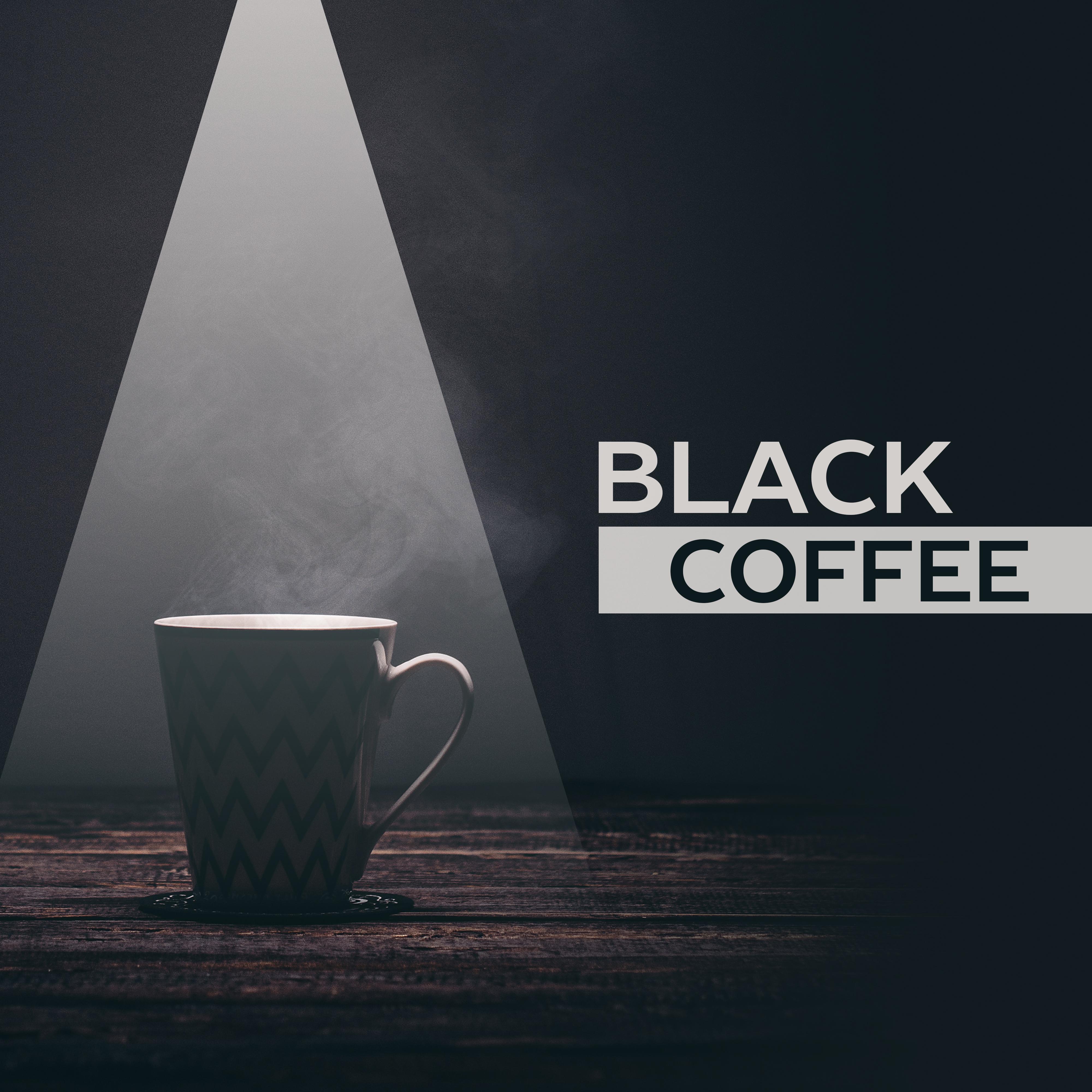 Black Coffee – Instrumental Sounds for Relaxation, Jazz Cafe, Music for Restaurant, Deep Relax, Mellow Piano Music, Meeting with Friends, Smooth Jazz