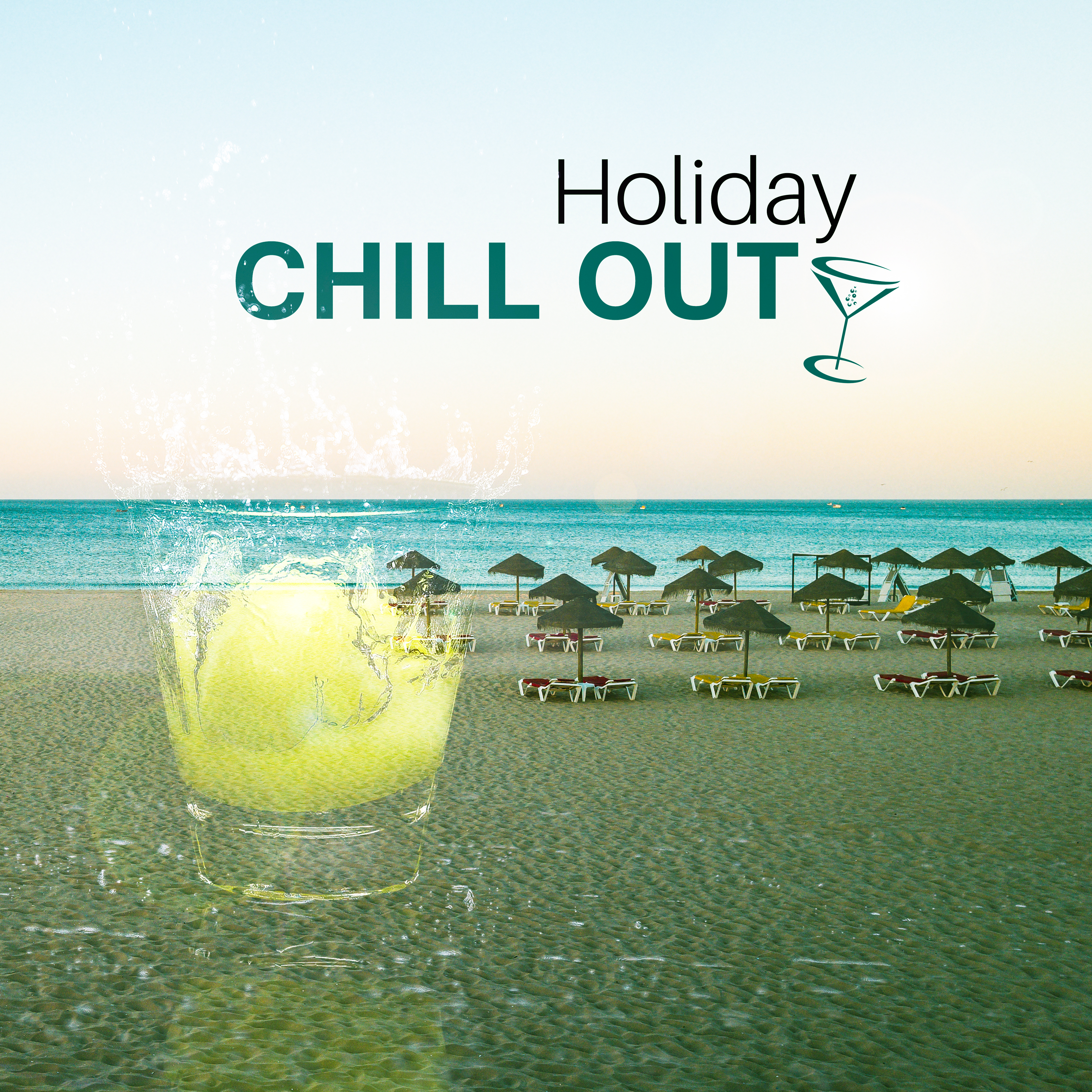 Holiday Chill Out – Pure Relaxation, Ambient Music, Beach Chill, Holiday Songs, Sunrise, Ibiza Lounge