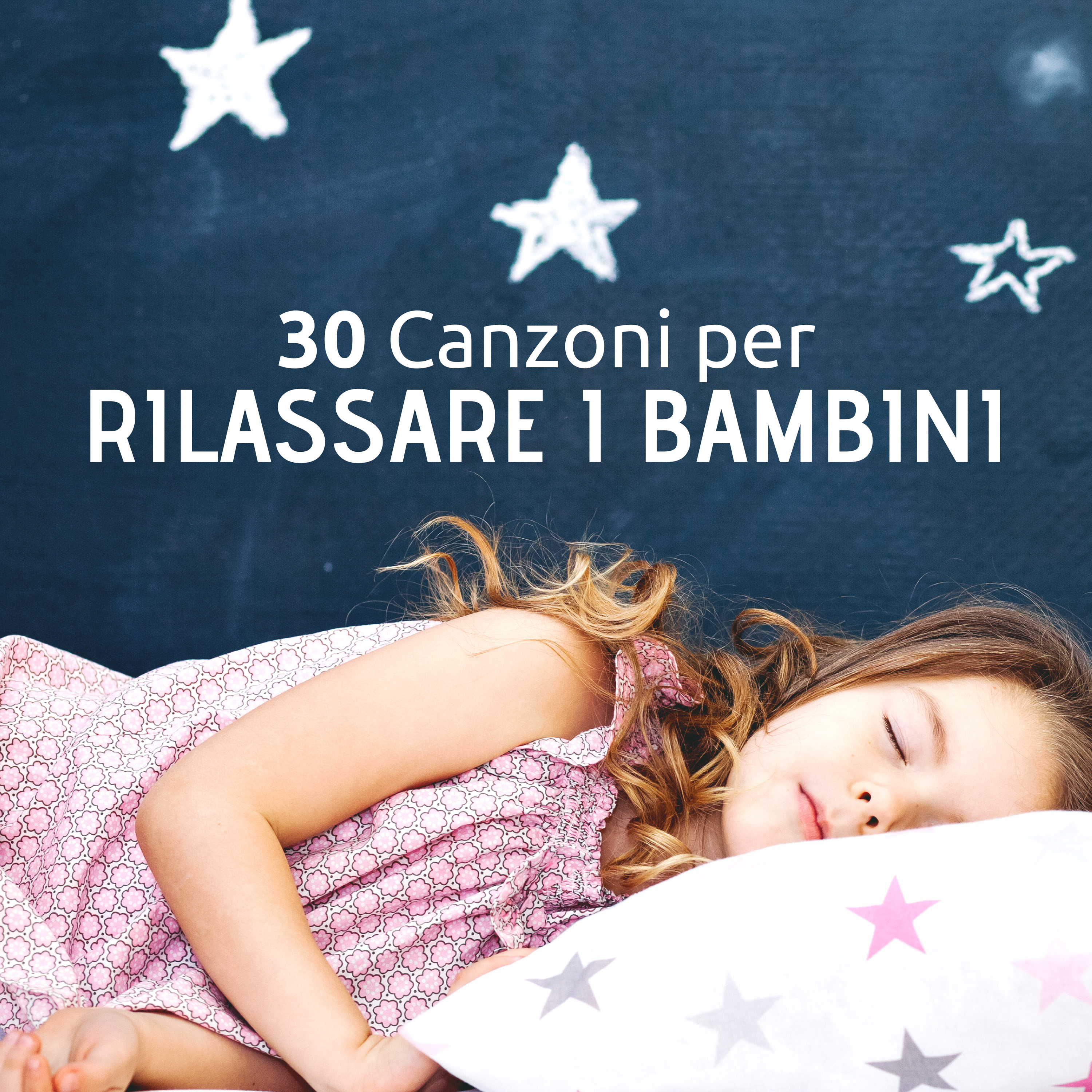 30 Canzoni per far Rilassare i Bambini prima di Andare a Dormire