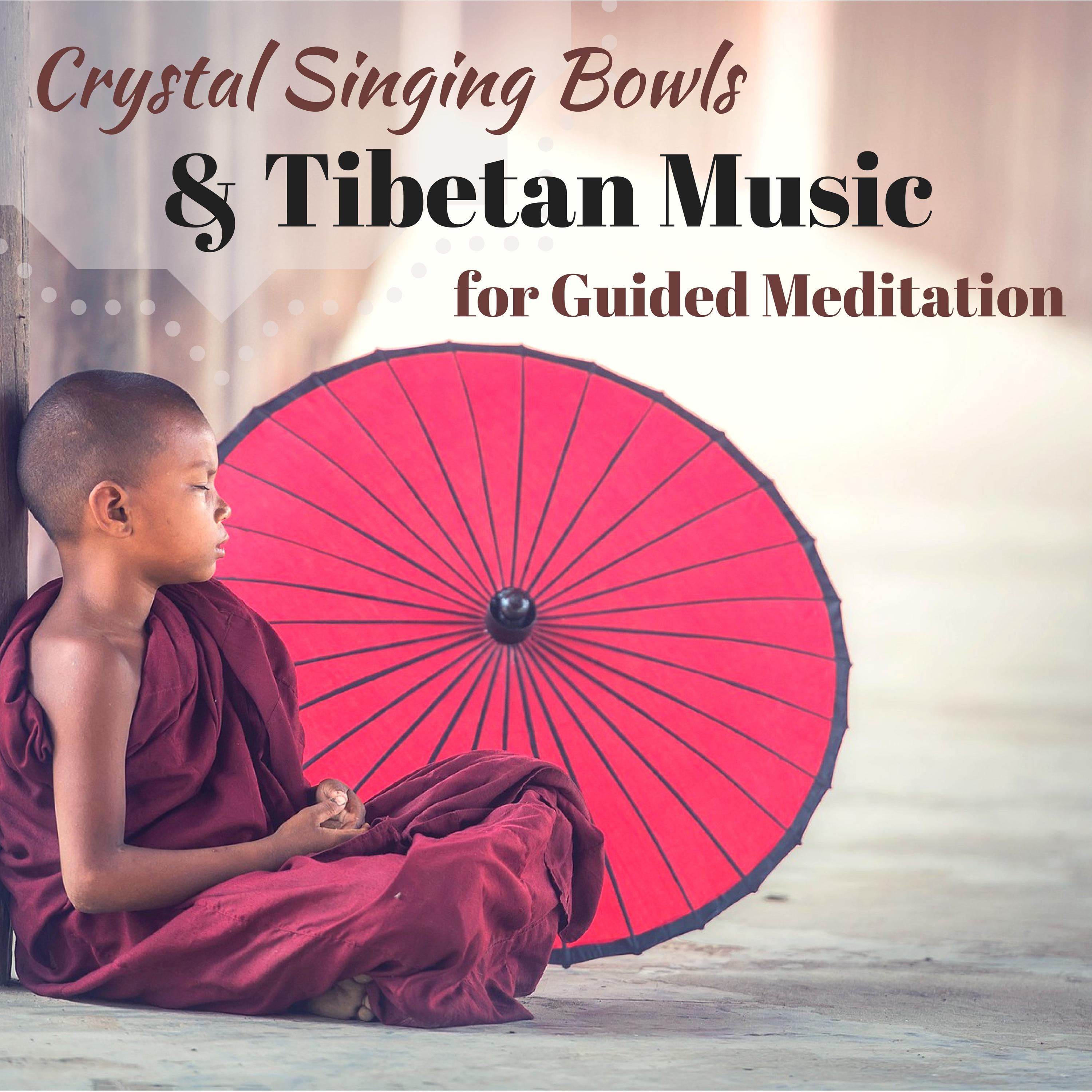 Crystal Singing Bowls & Tibetan Music for Guided Meditation: Healing Relaxation Sounds