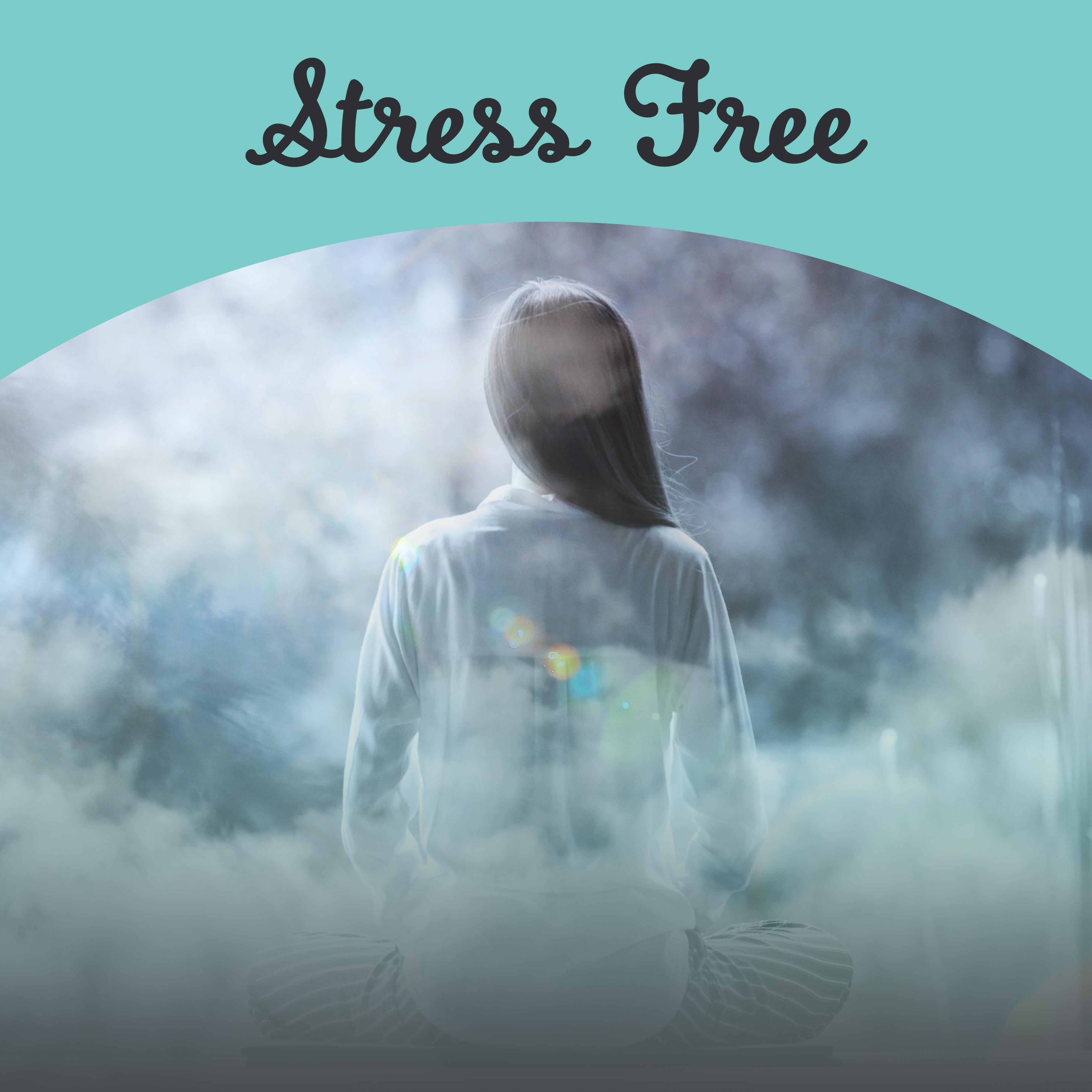 Stress Free – Music to Calm Down, Stress Relief, Easy Listening, New Age Music to Rest, Clear Mind