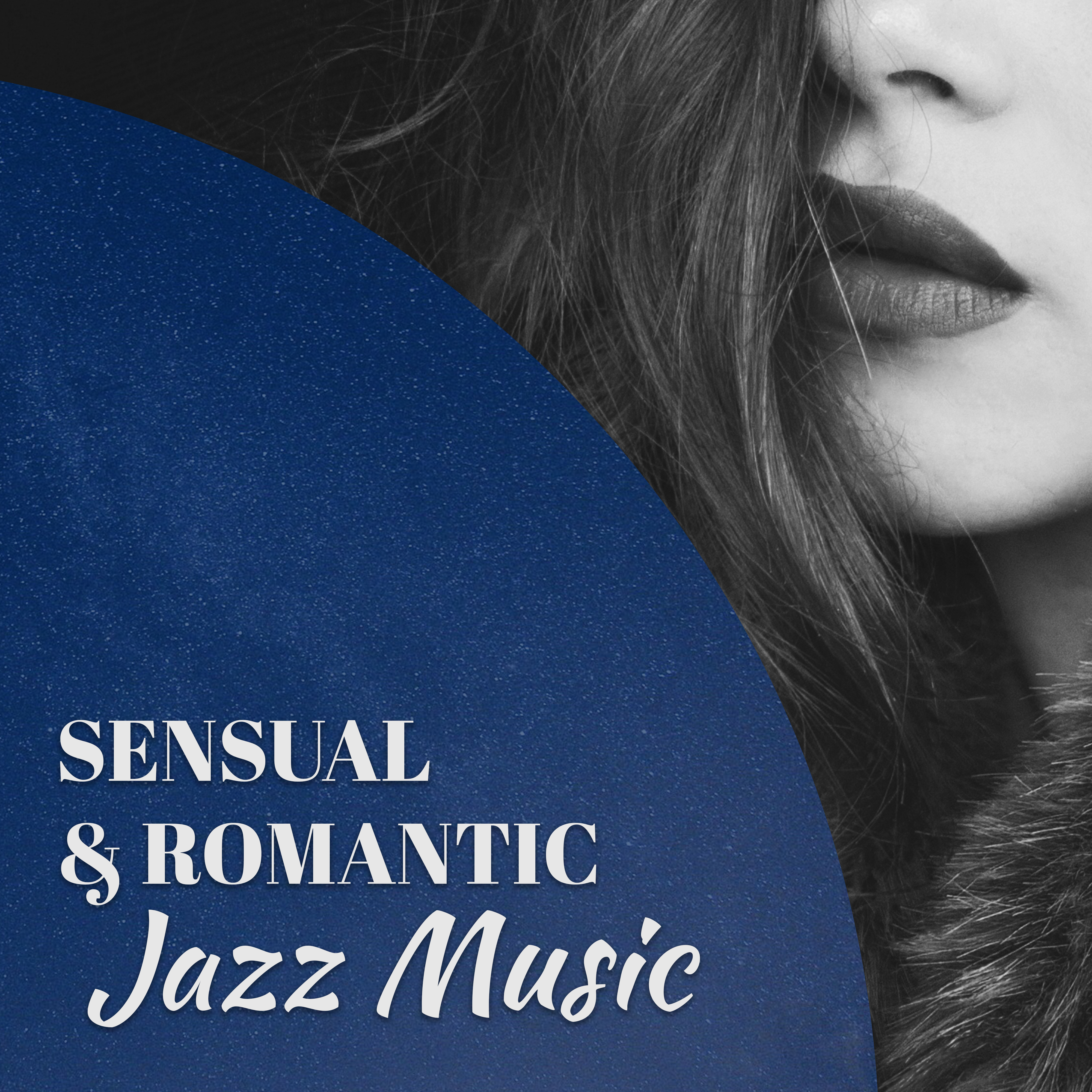 Sensual & Romantic Jazz Music – Soft Sounds to Relax, Music to Calm Down, Erotic Moments, Stress Relief