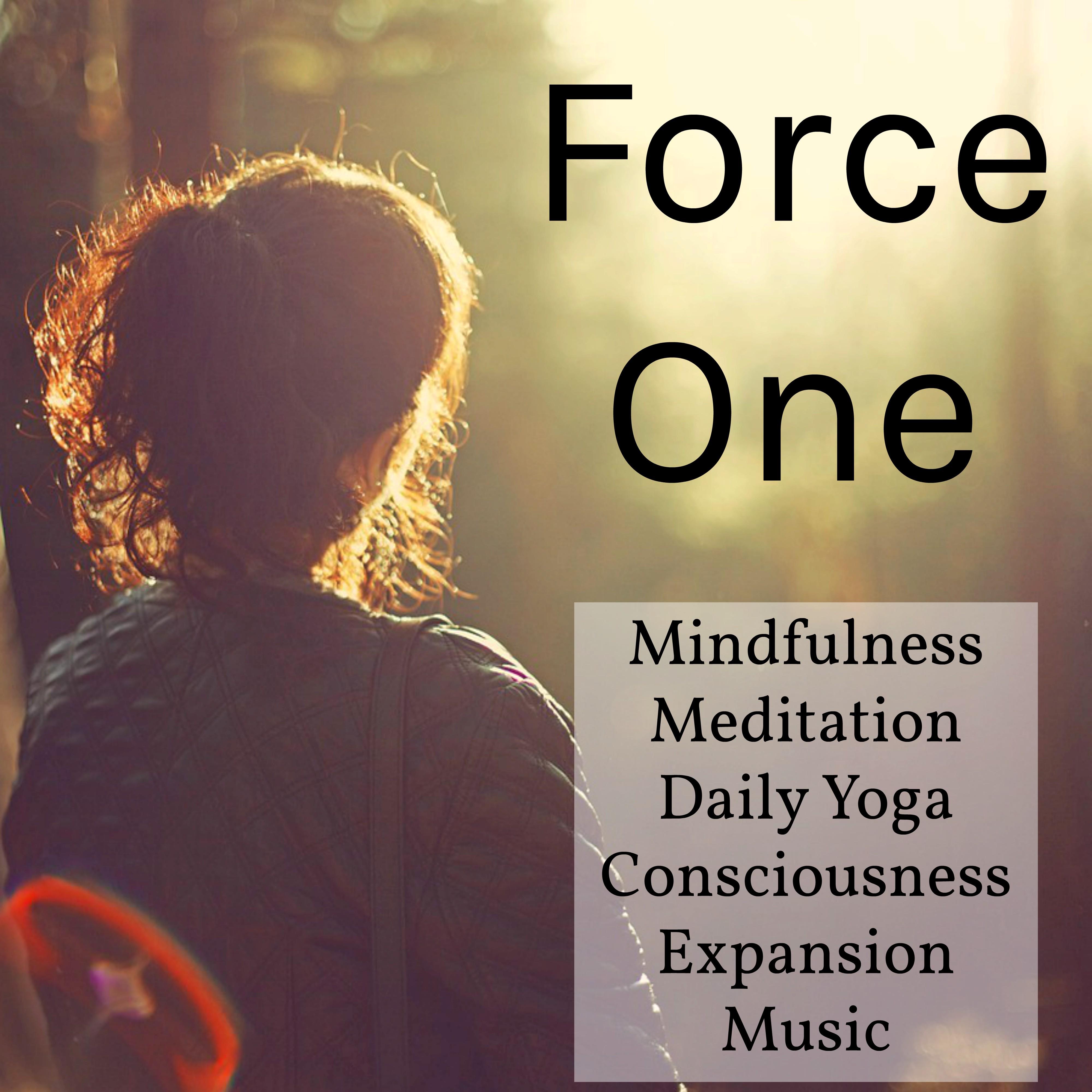 Force One - Mindfulness Meditation Daily Yoga Consciousness Expansion Music with Instrumental New Age Background