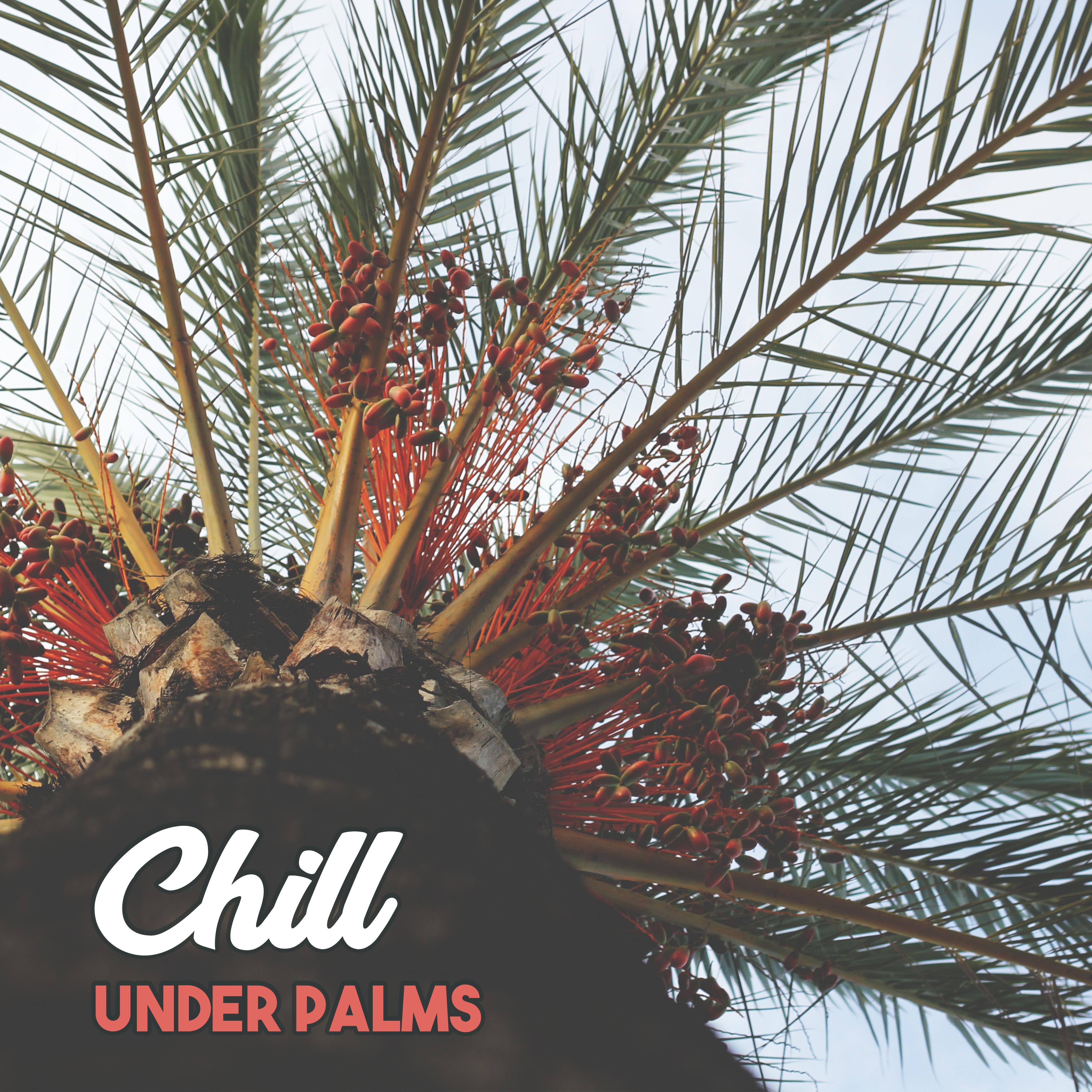 Chill Under Palms – Relaxing Music, Ibiza Lounge, Summertime, Pure Waves, Beach Chill, Deep Relax, Chillout Music