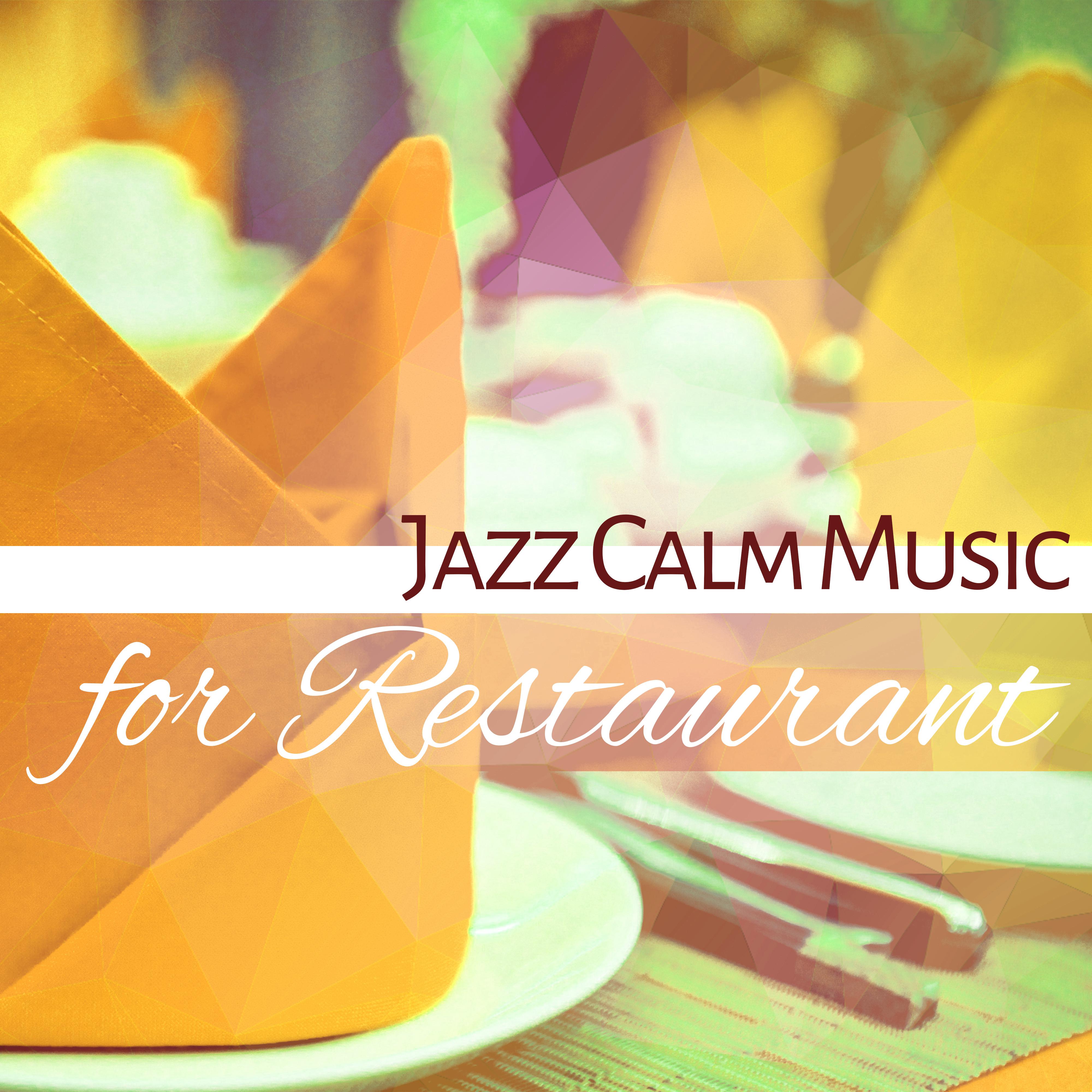 Jazz Calm Music for Restaurant – Soft Sounds, Beautiful Background Music for Restaurant, Family Dinner, Calm Jazz