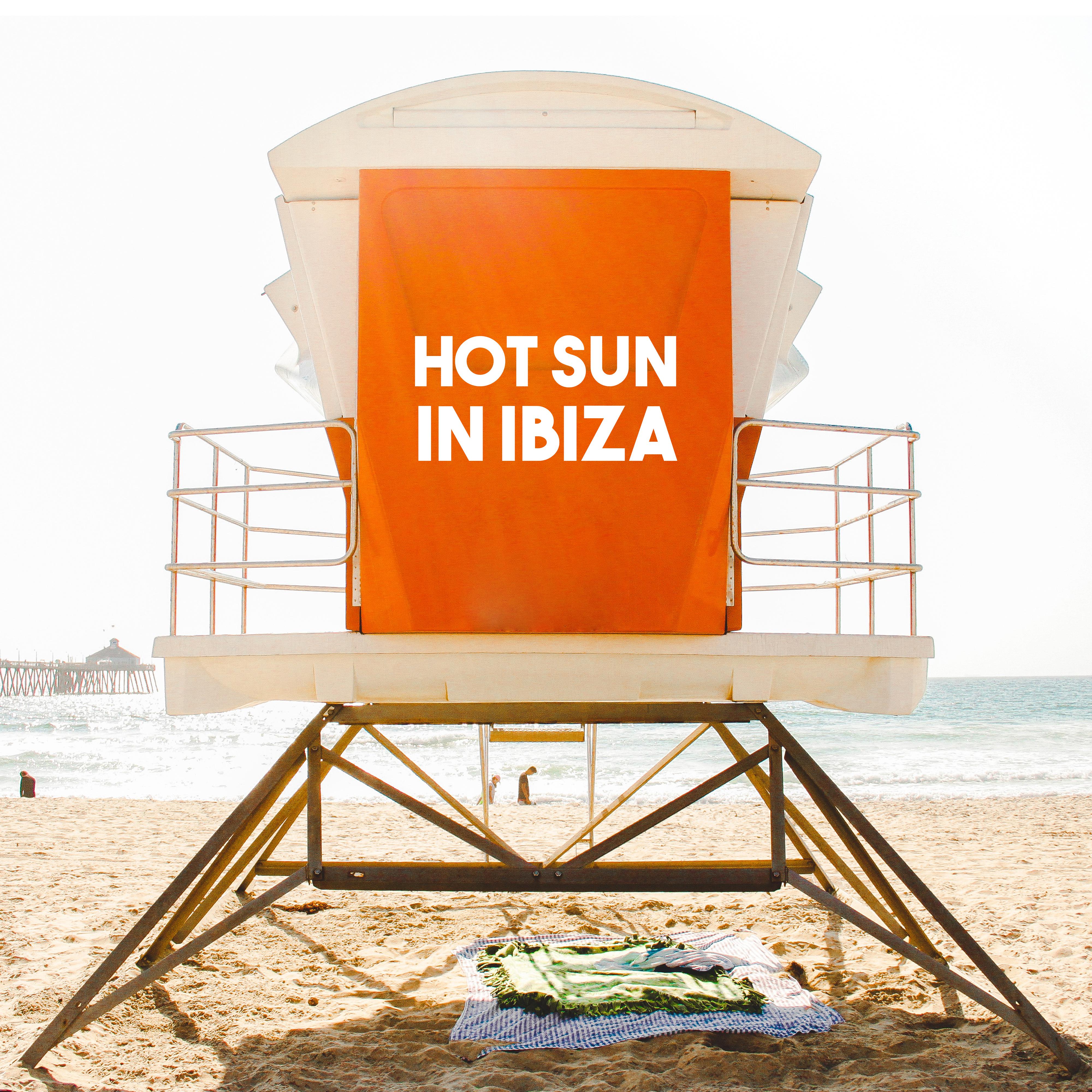Hot Sun in Ibiza – Beach Chill, Holiday Party, Ibiza Lounge, Chill Out Music, Deep Relaxation, Hot Music