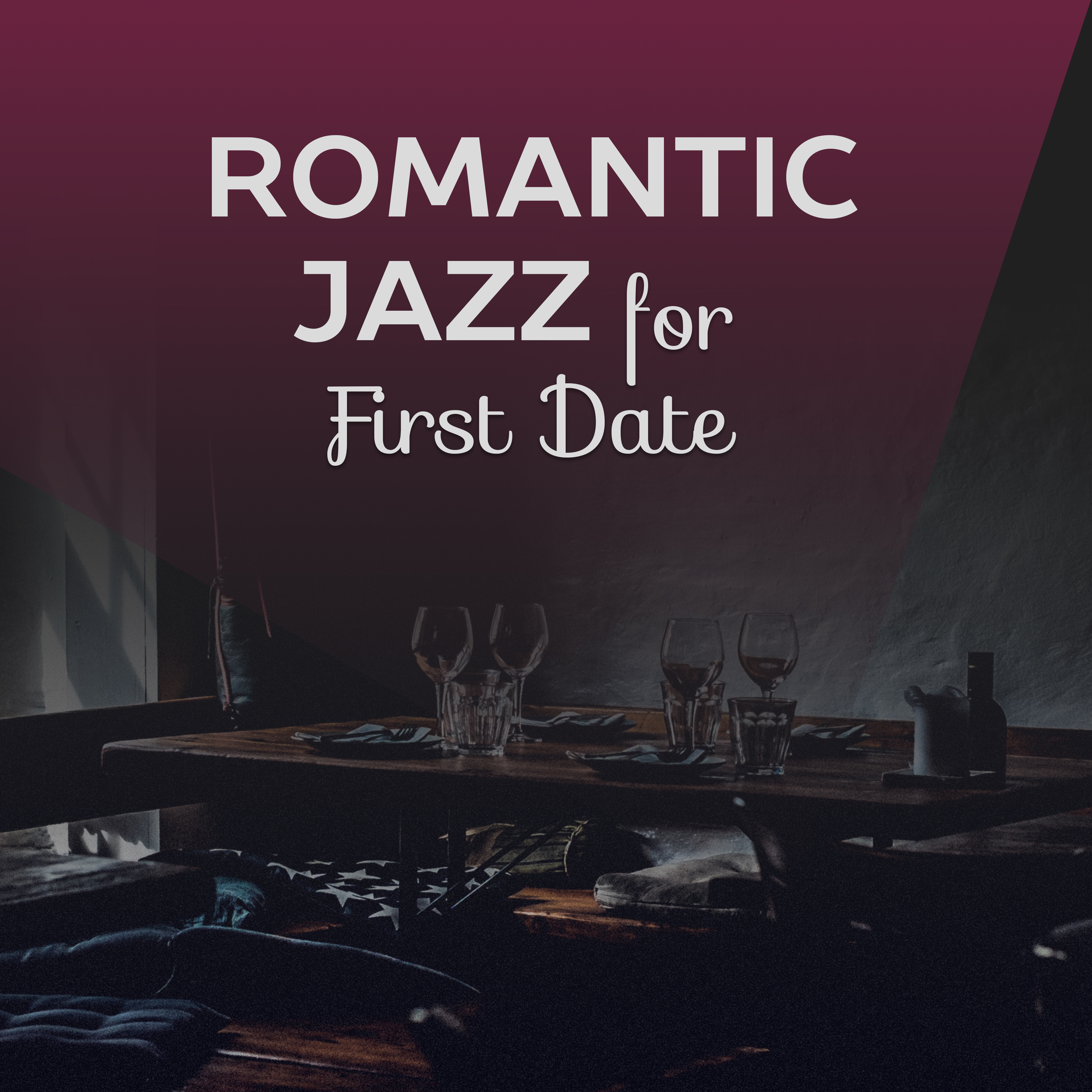 Romantic Jazz for First Date – Erotic Note, Sensual Vibes, Calm Down, Chilled Jazz, Romantic Dinner