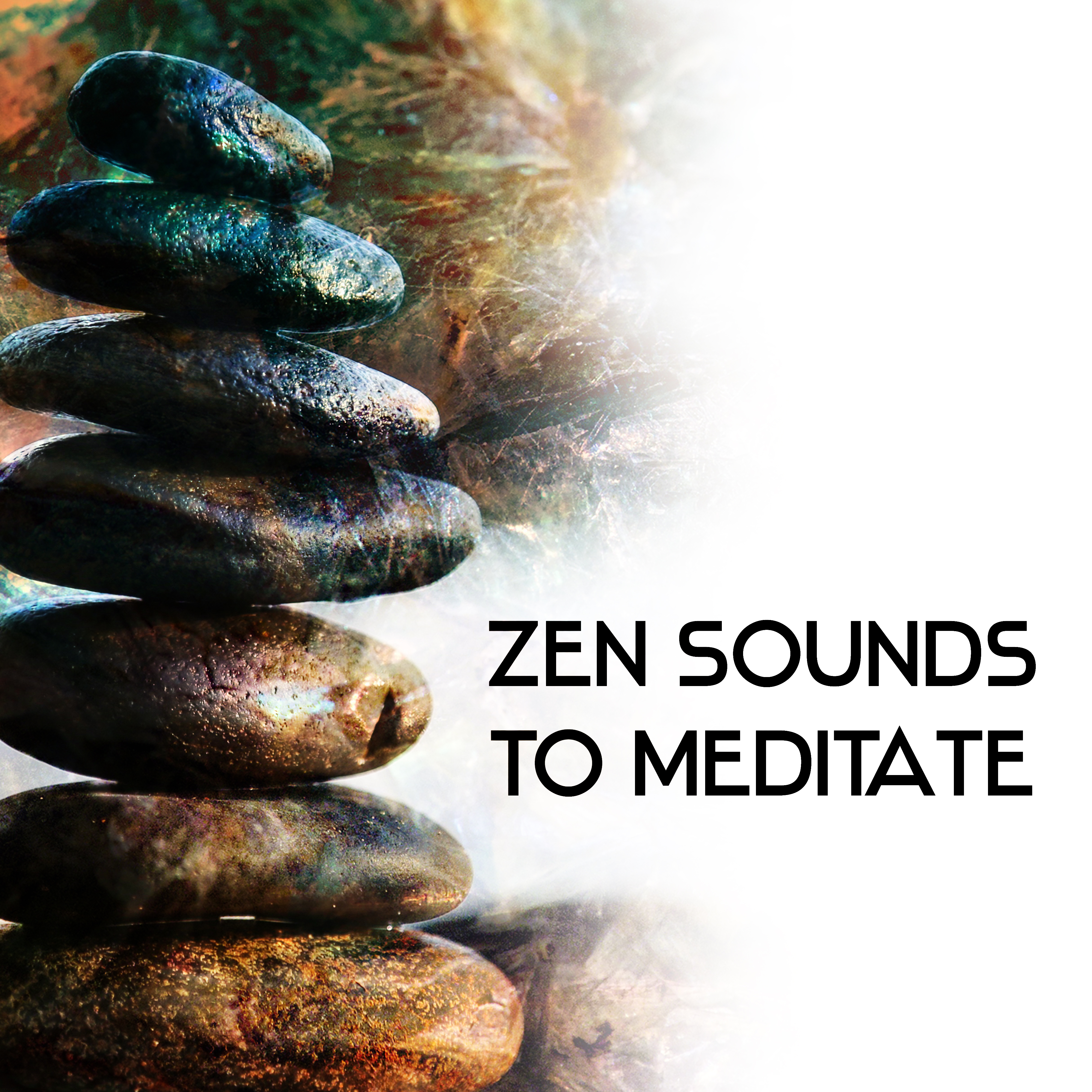 Zen Sounds to Meditate – Calming Sounds to Rest & Relax, New Age Music to Meditate, Inner Peace