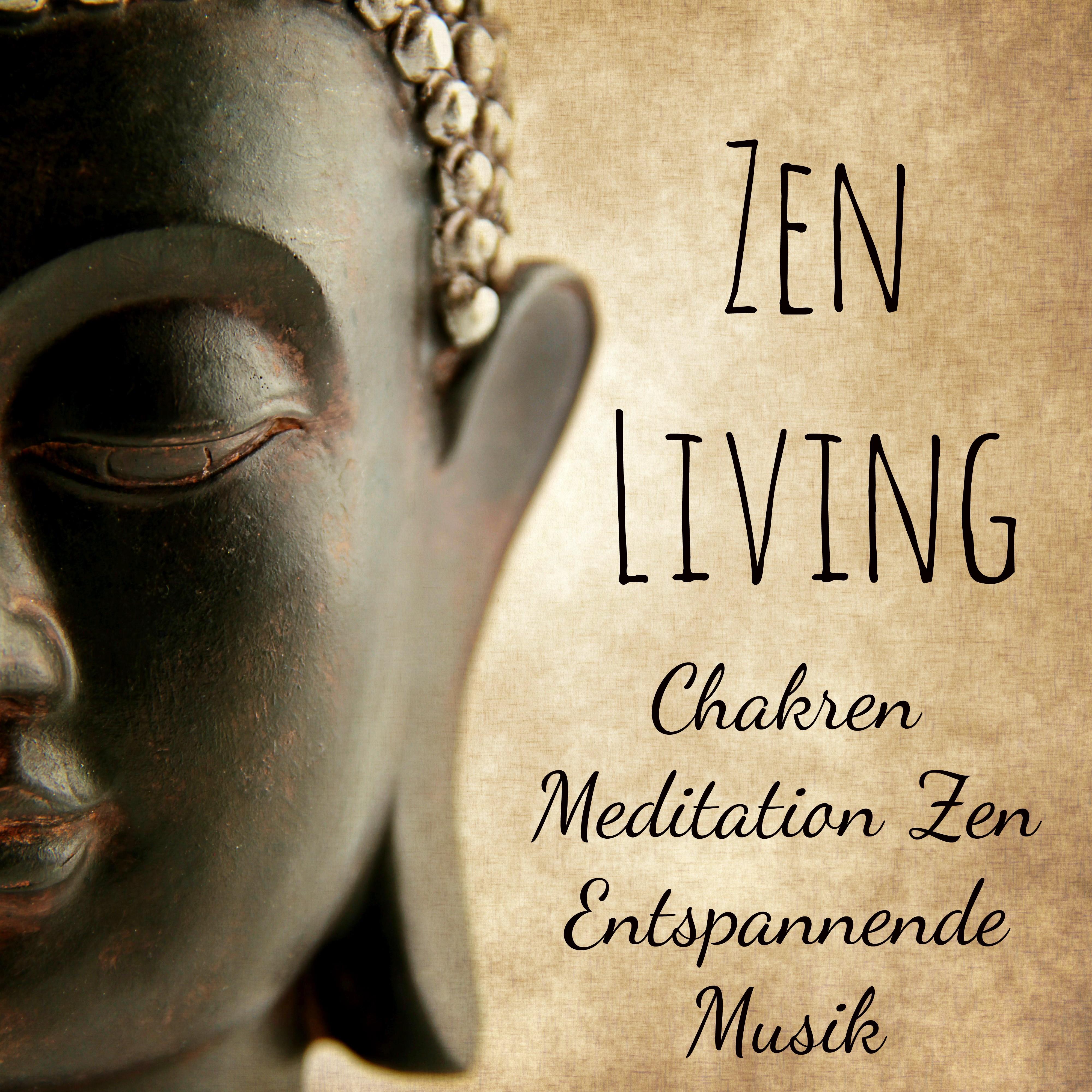 Zen Living - Chakren Meditation Zen Entspannende Musik für Biofeedback Therapie Achtsamkeitsmeditation und Tiefes Atmen