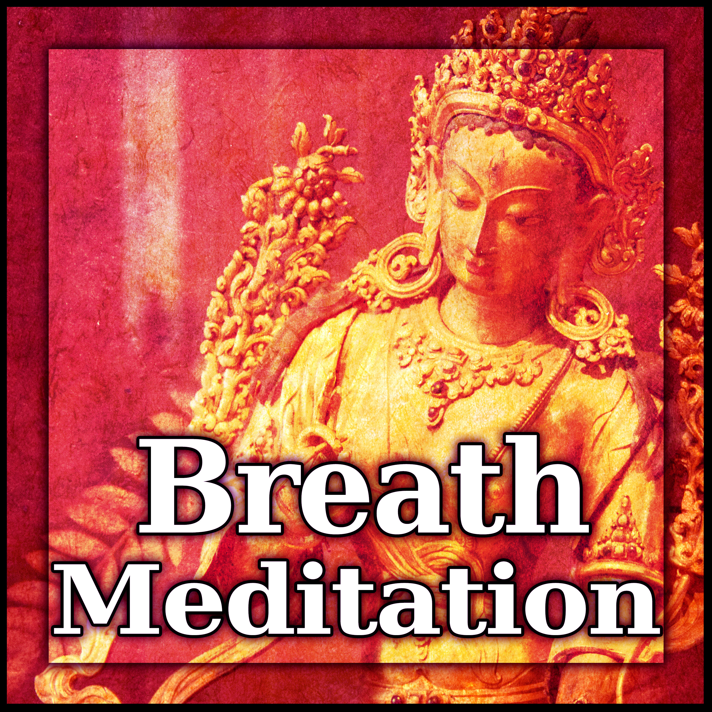 Breath Meditation – Calm Nature Sounds for Deep Breathing Meditation, Mindfullness, Relief Stress, Healing Music, Relaxation, Yoga