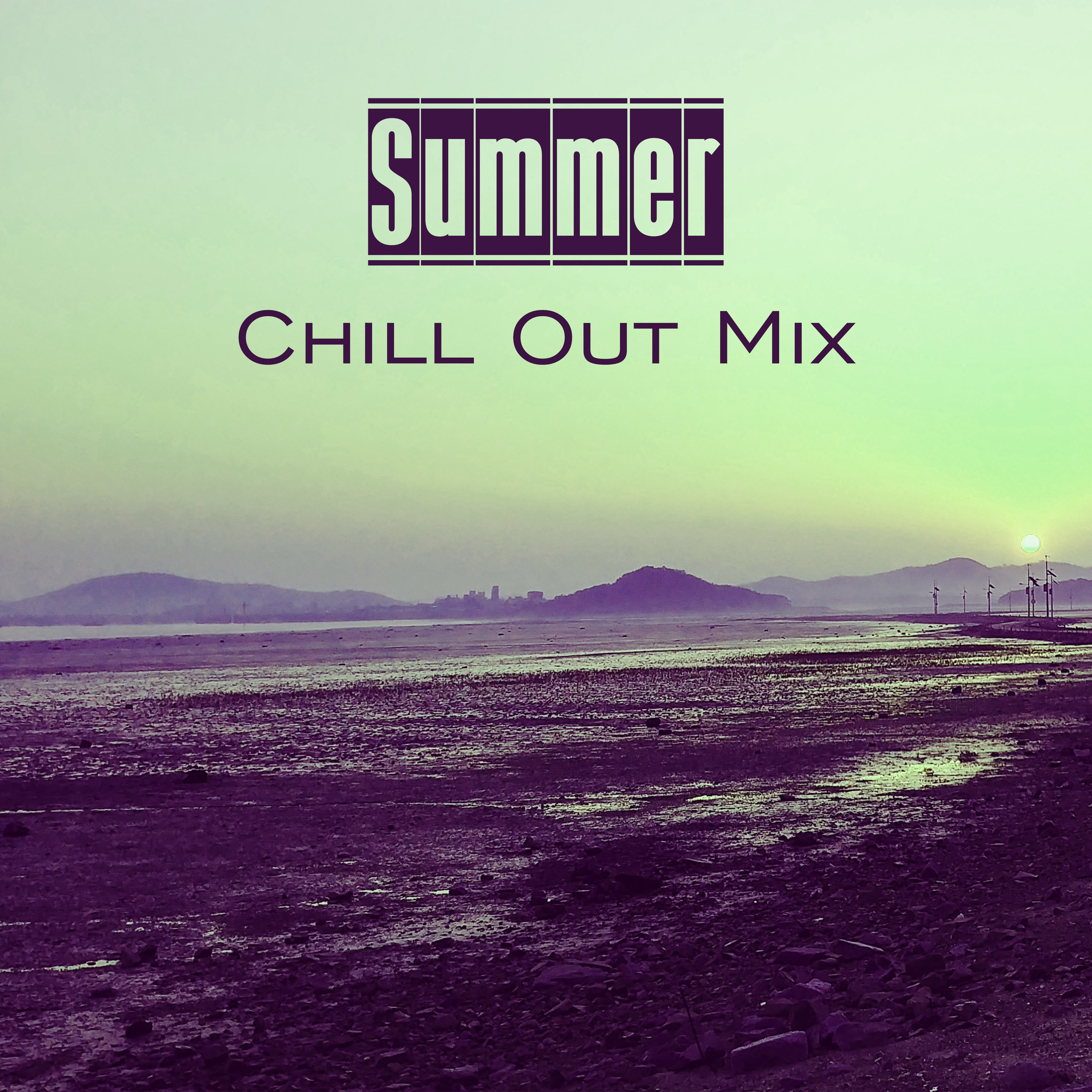 Summer Chill Out Mix – Relaxing Chill Out Songs, Sounds to Rest, Summer Vibes 2017, Beach Lounge