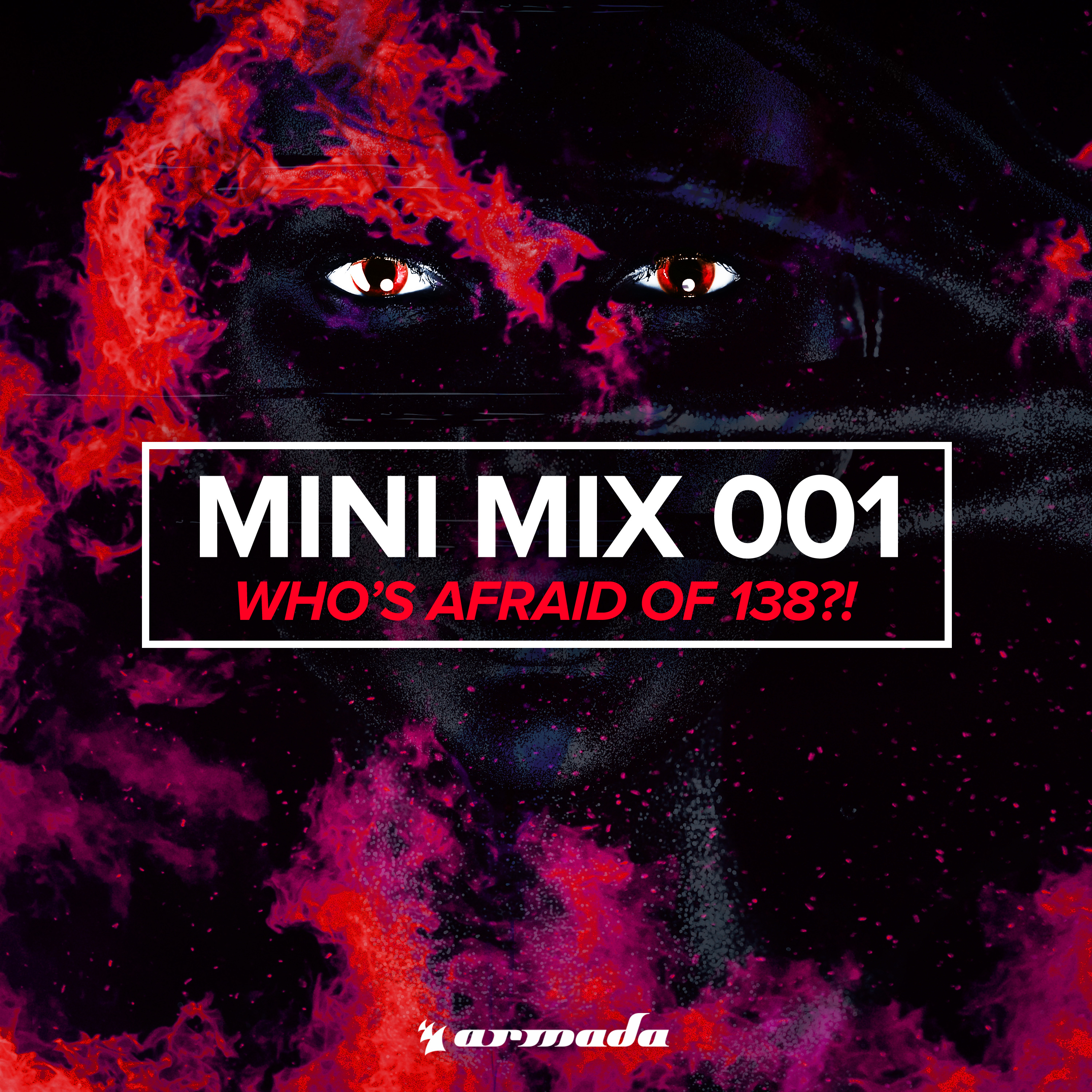 Who's Afraid Of 138?! (Mini Mix 001) - Armada Music