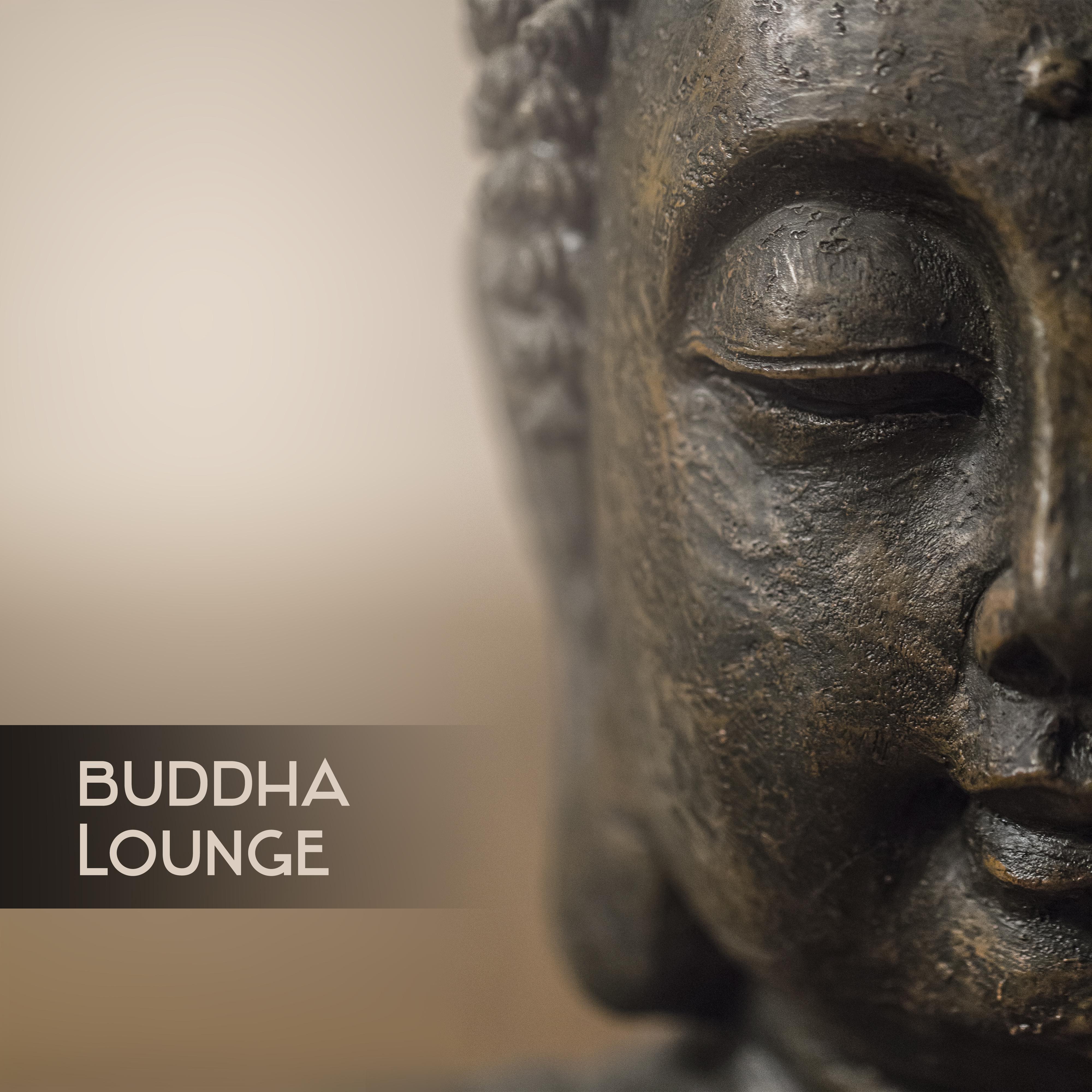 Buddha Lounge – Stress Relief, Pure Relaxation, Morning Meditation, Deep Chill, Inner Calmness, Harmony, Peaceful Mind, Chill Out Music