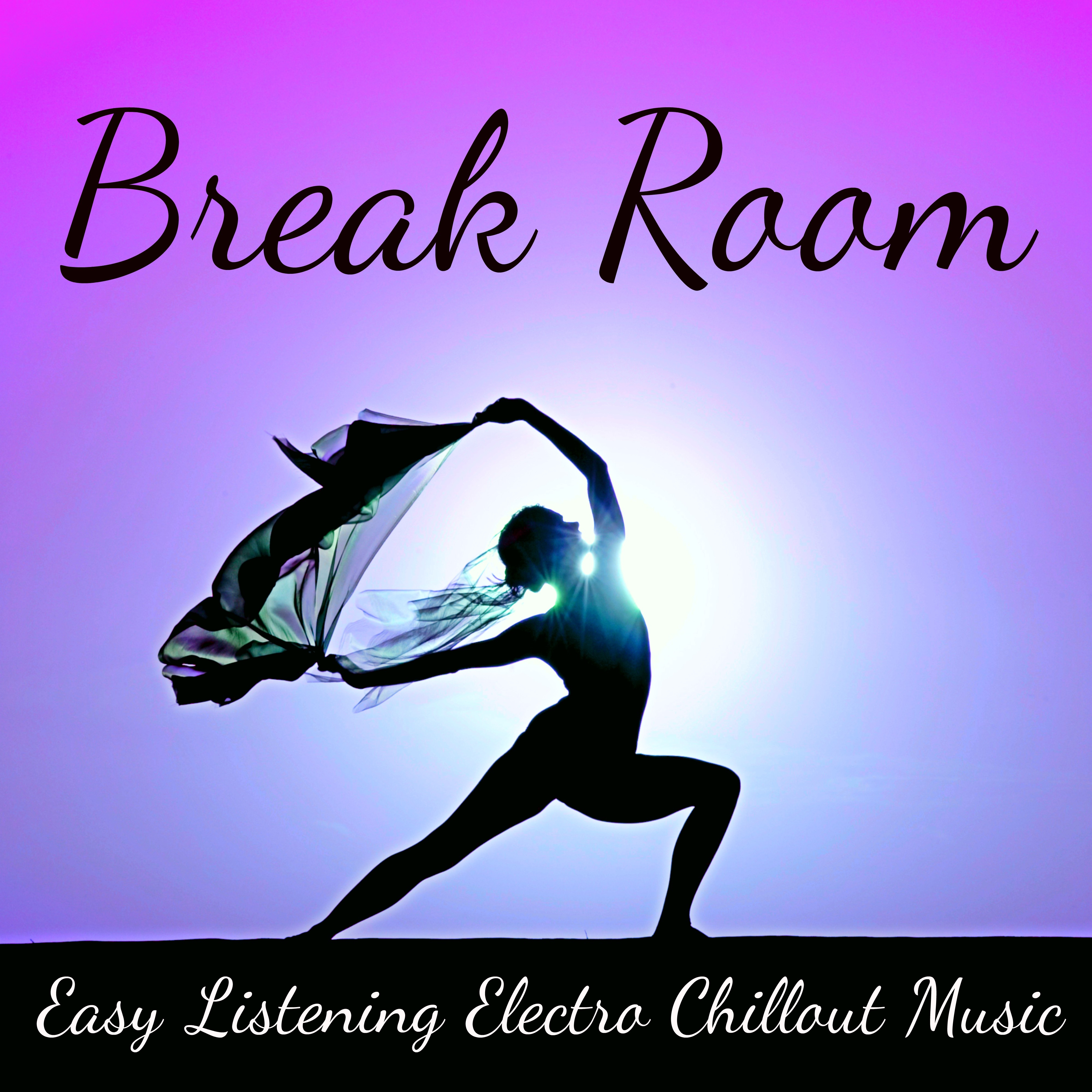 Break Room - Easy Listening Electro Chillout Music for a Pure Spirit Biofeedback Training and Body Exercises