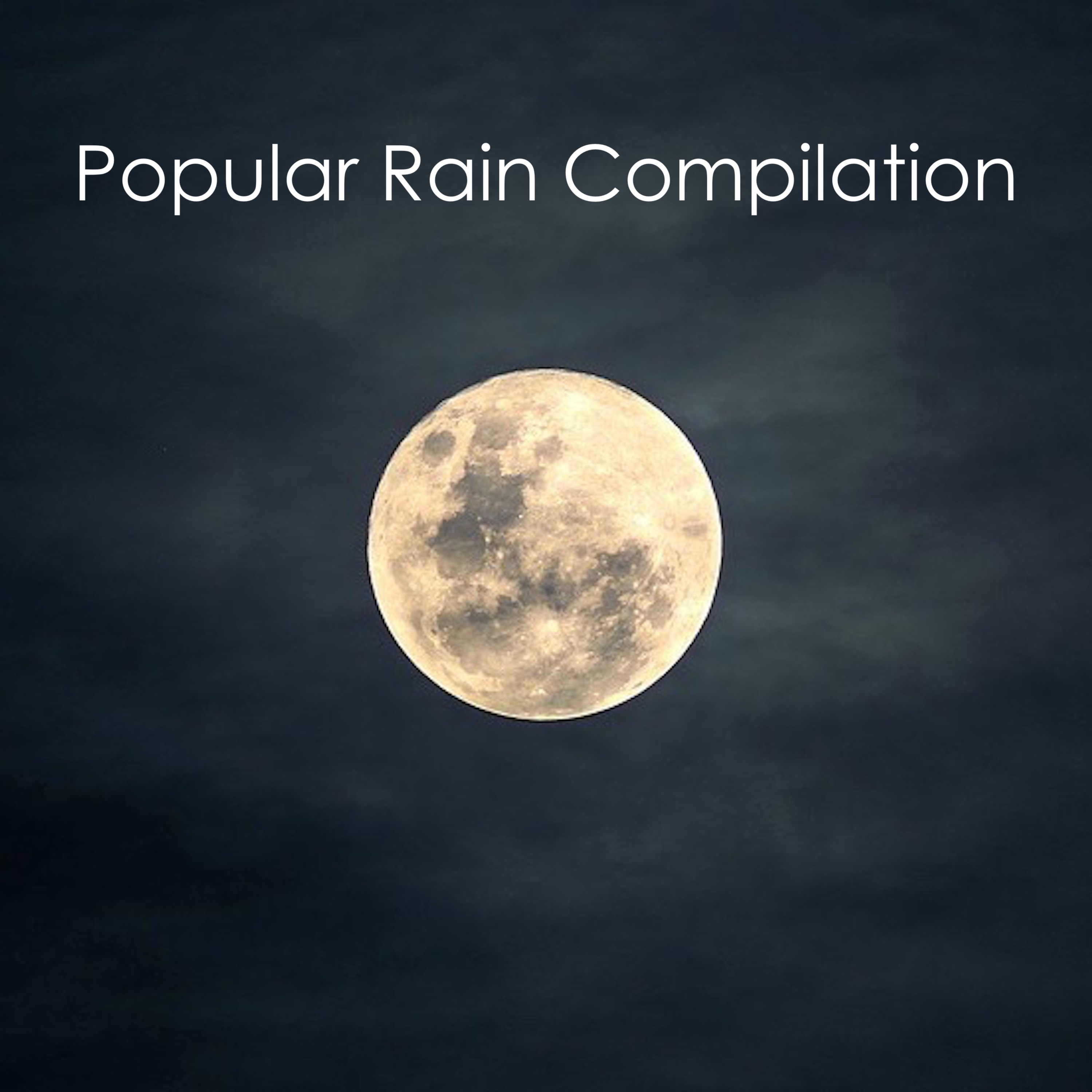#17 Popular Rain Songs - Great for Sleeping, Yoga, Studying or Meditation