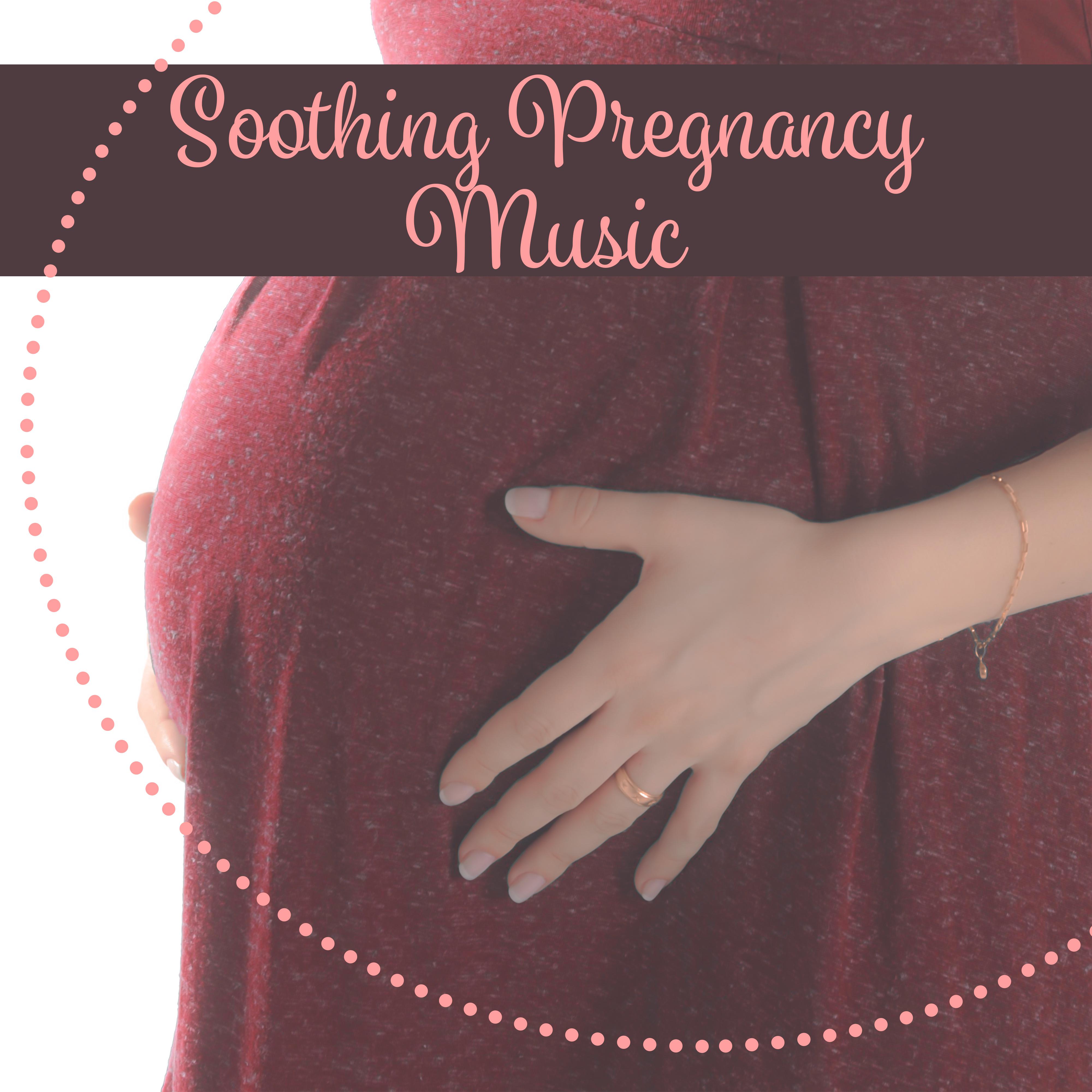 Soothing Pregnancy Music – Calm Music for Mothers, Pregnancy Relaxation, Music for Pregnant Women