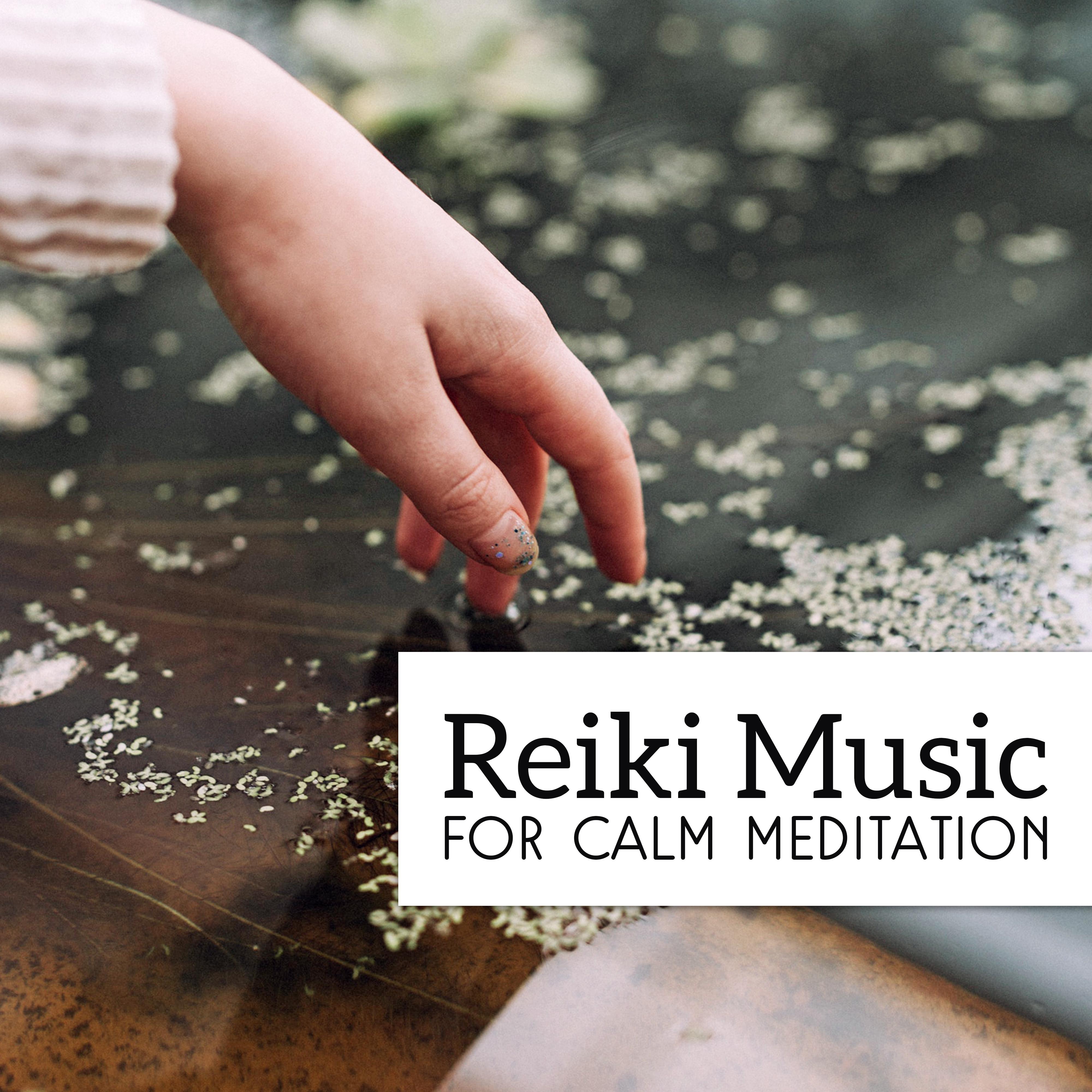 Reiki Music for Calm Meditation – Deep Concentration, Pure Mind, Zen Spirit, Hatha Yoga, Chakra Balancing