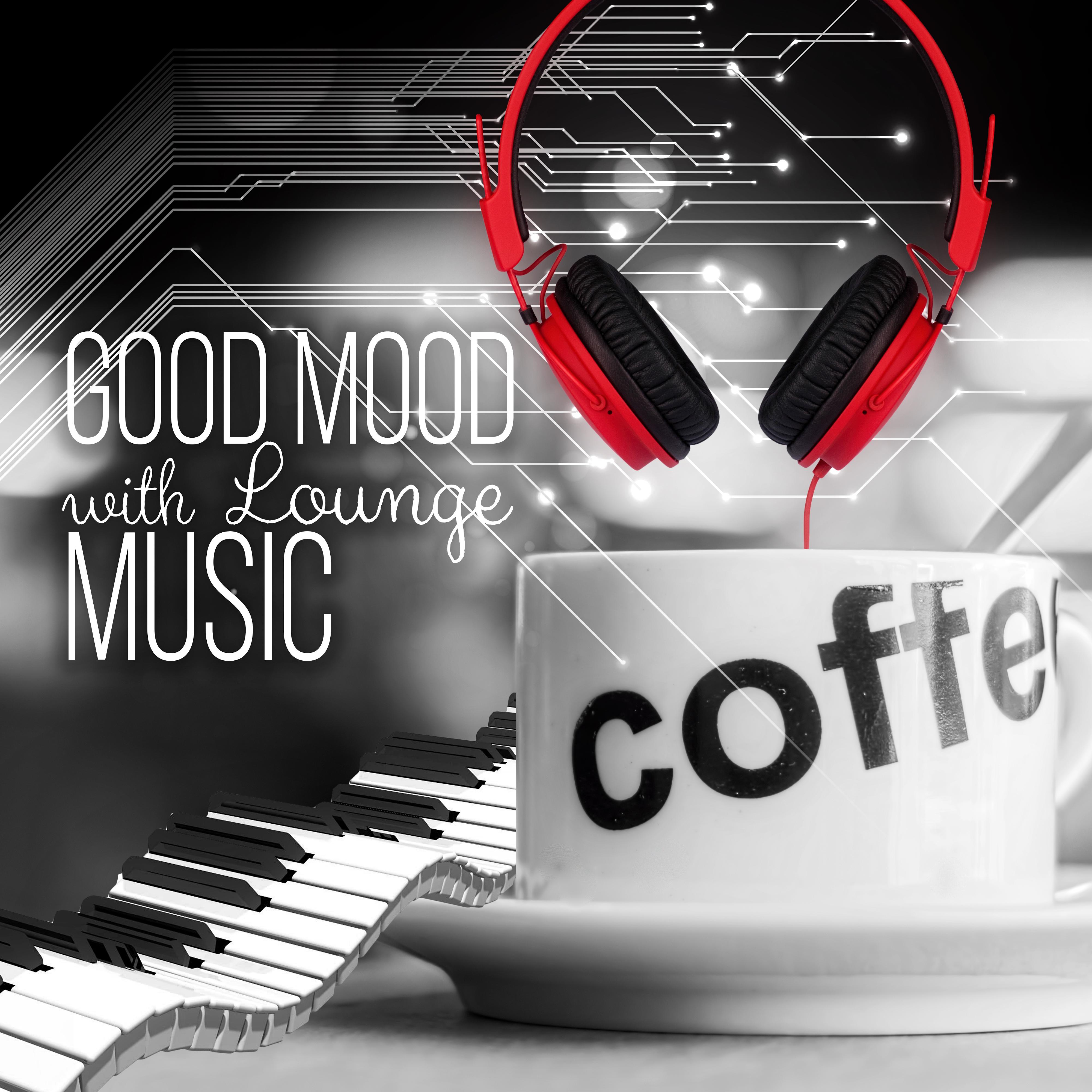 Good Mood with Lounge Music