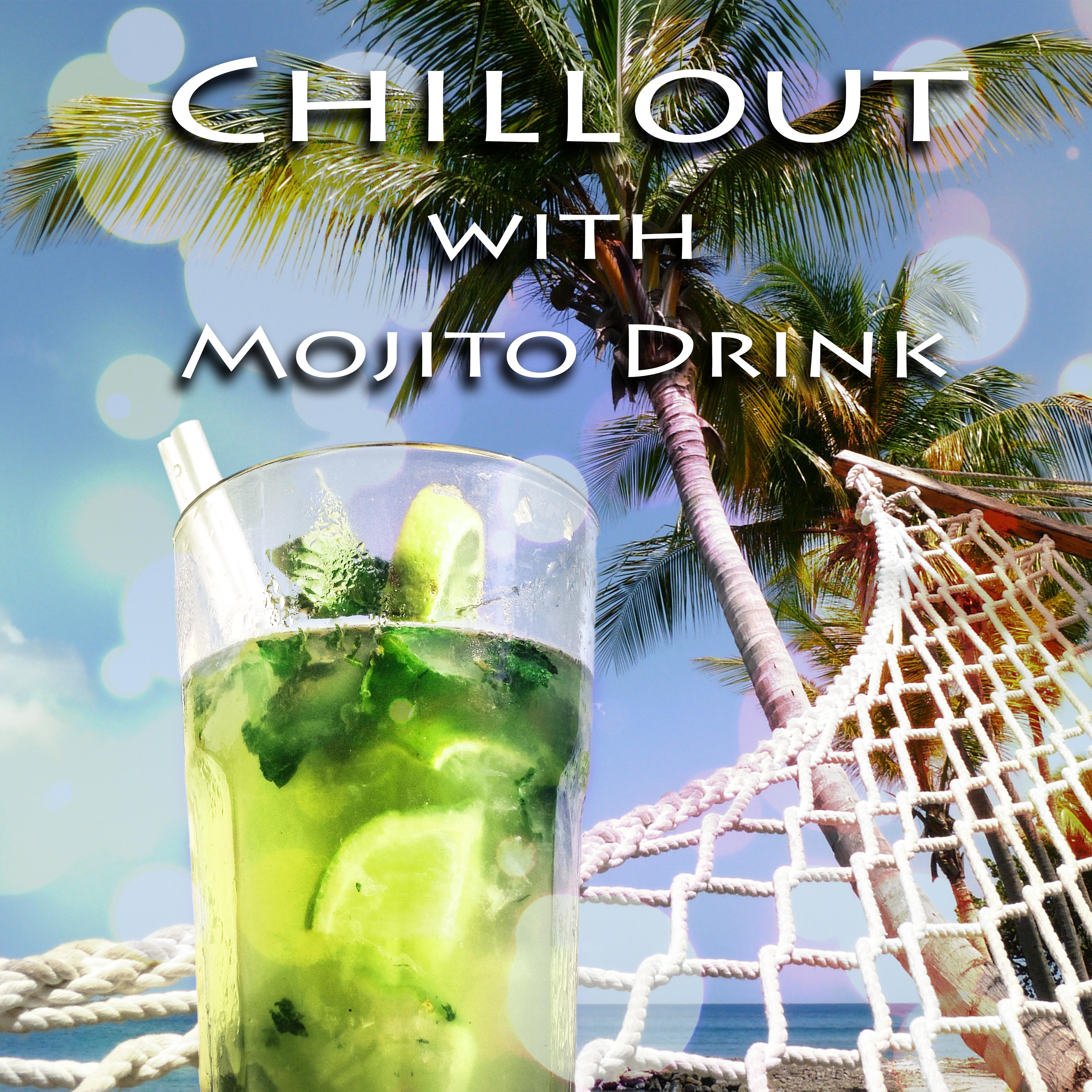 Chillout with Mojito Drink – Cool Summer Chillout Music, Summertime Beach Party Electronic Music, Chillout Session with **** Music, Summer Time Relaxation on Miami Beach, Spring Break Ibiza Lounge