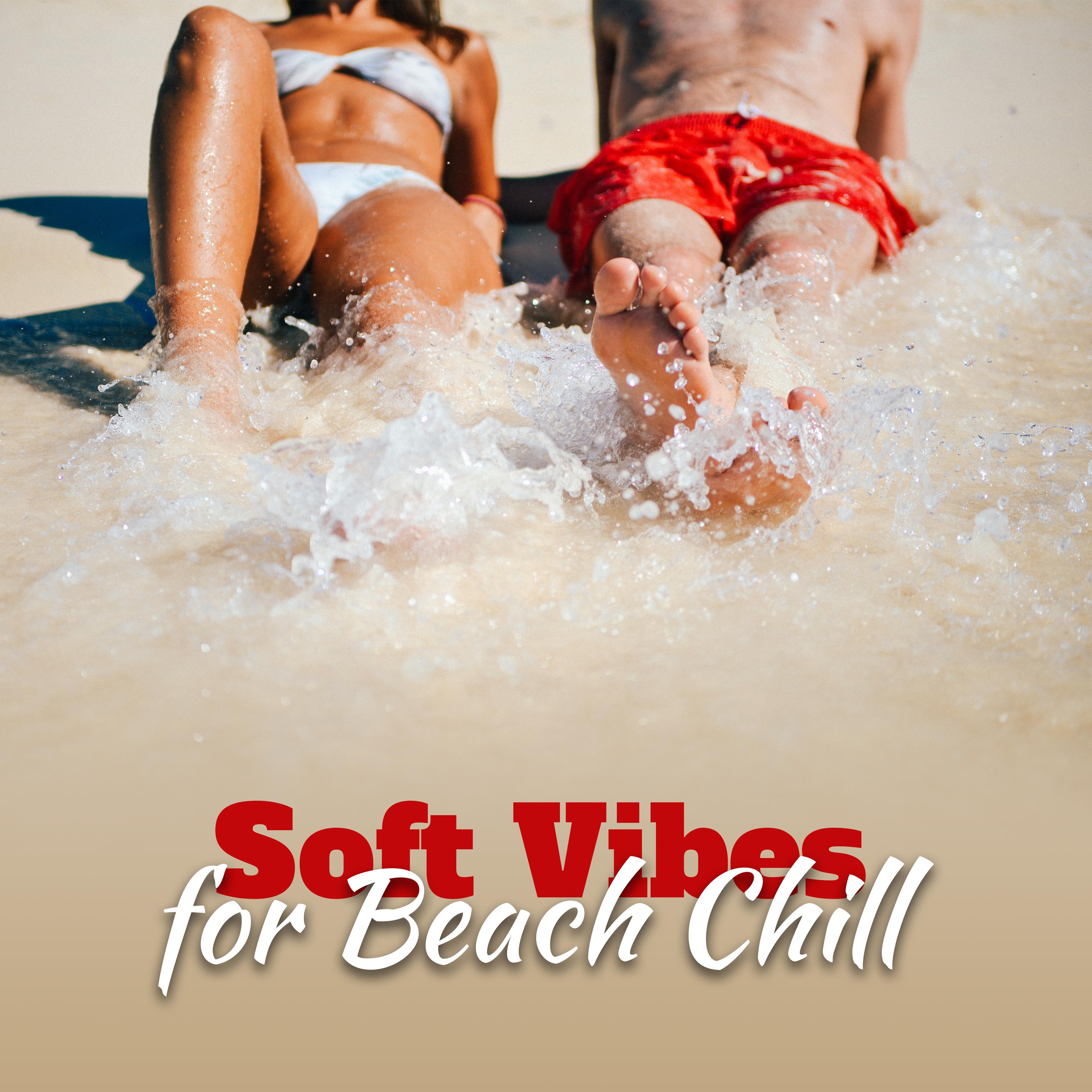 Soft Vibes for Beach Chill – Summer Chill Out, Ibiza 2017, Chill Out 2017, Relax, Ibiza Lounge, Pure Chill, Zen