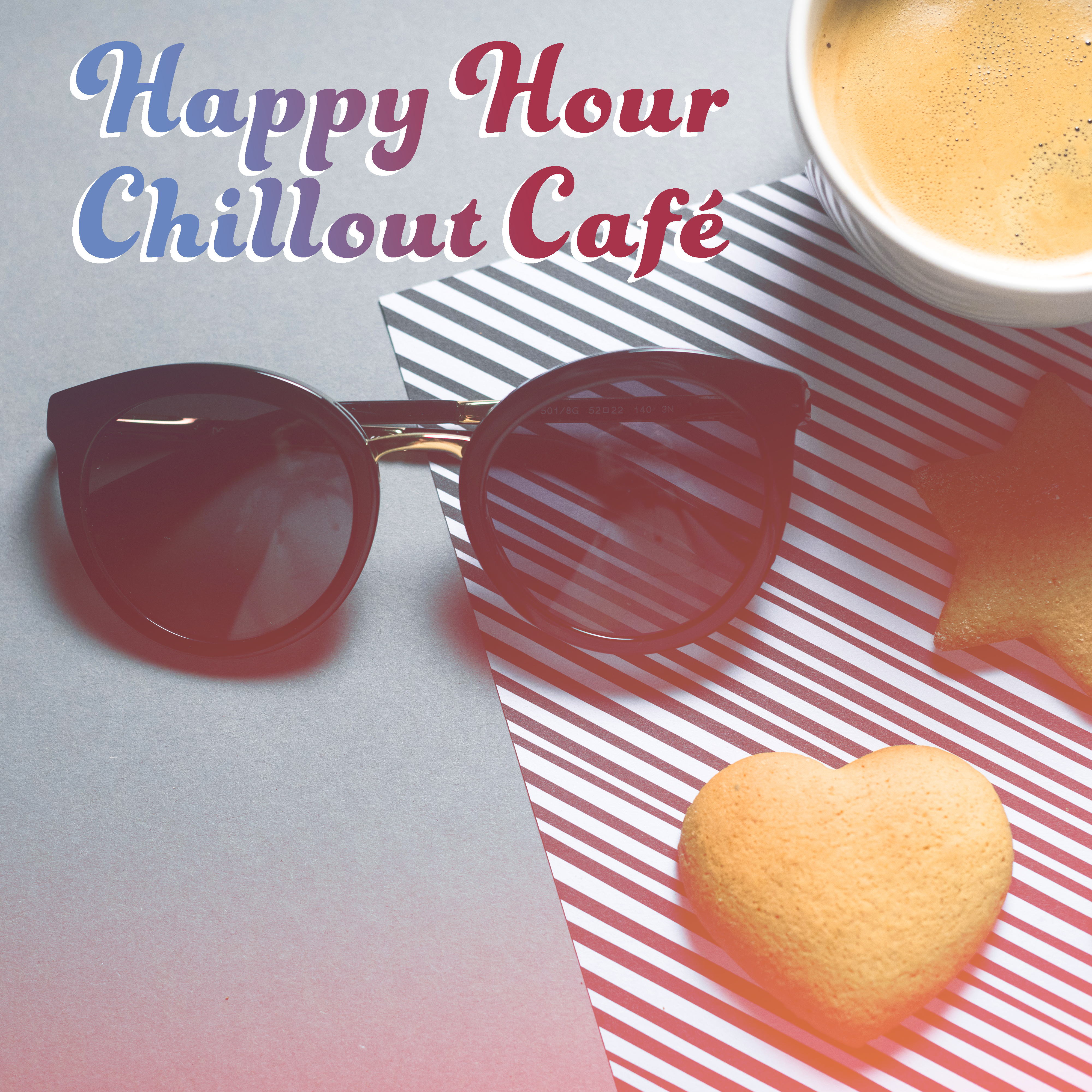 Happy Hour Chillout Café – Chillout 2017, Music for Café, Club & Bar, Hot Vibes, Pure Electronic