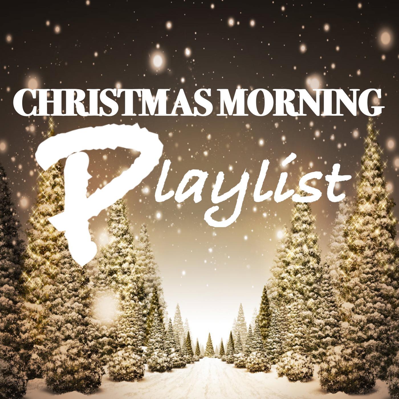 Christmas Morning Playlist