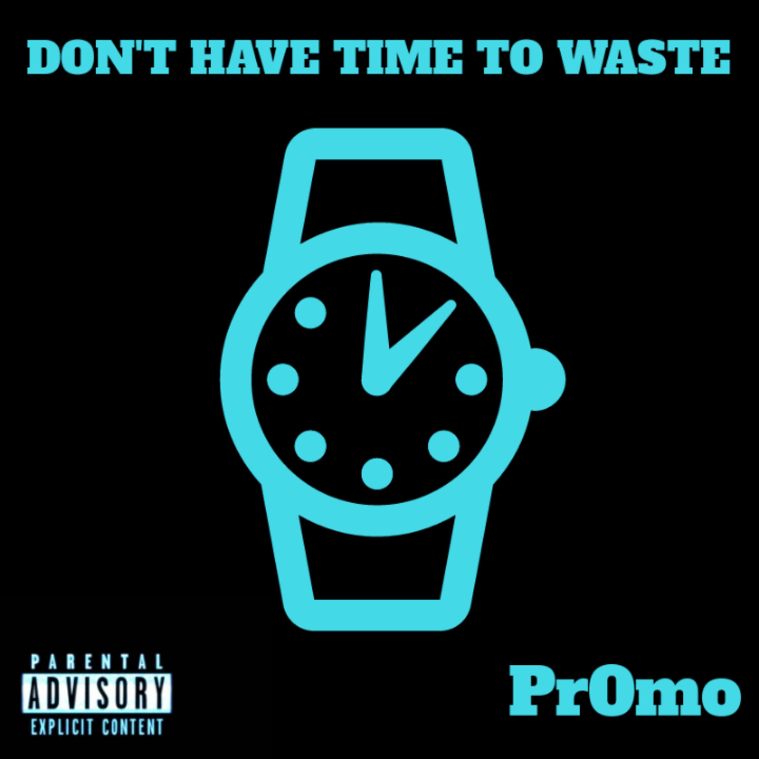 Don't Have Time To Waste