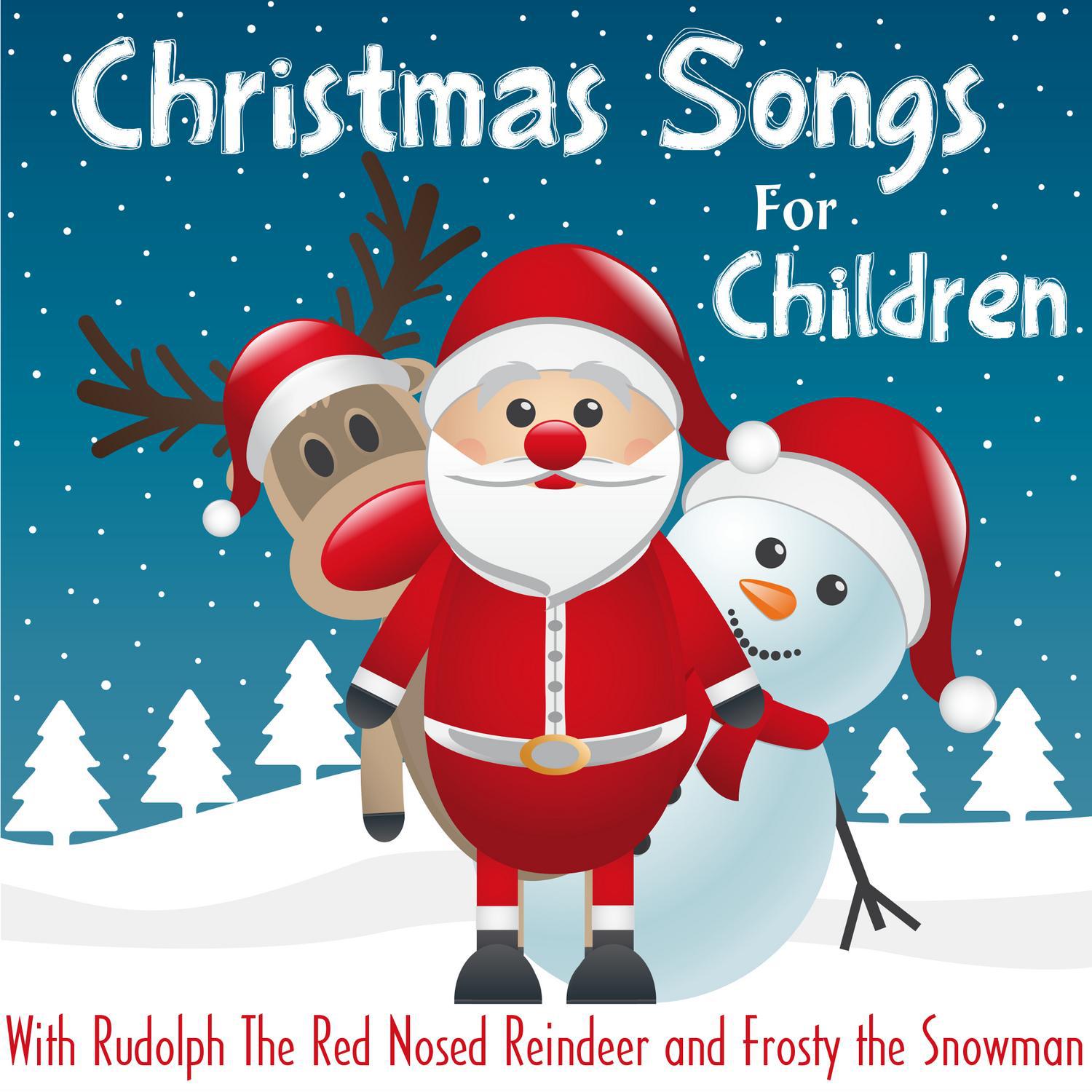 Christmas Songs for Children with Rudolph the Red Nosed Reindeer and Frosty the Snowman