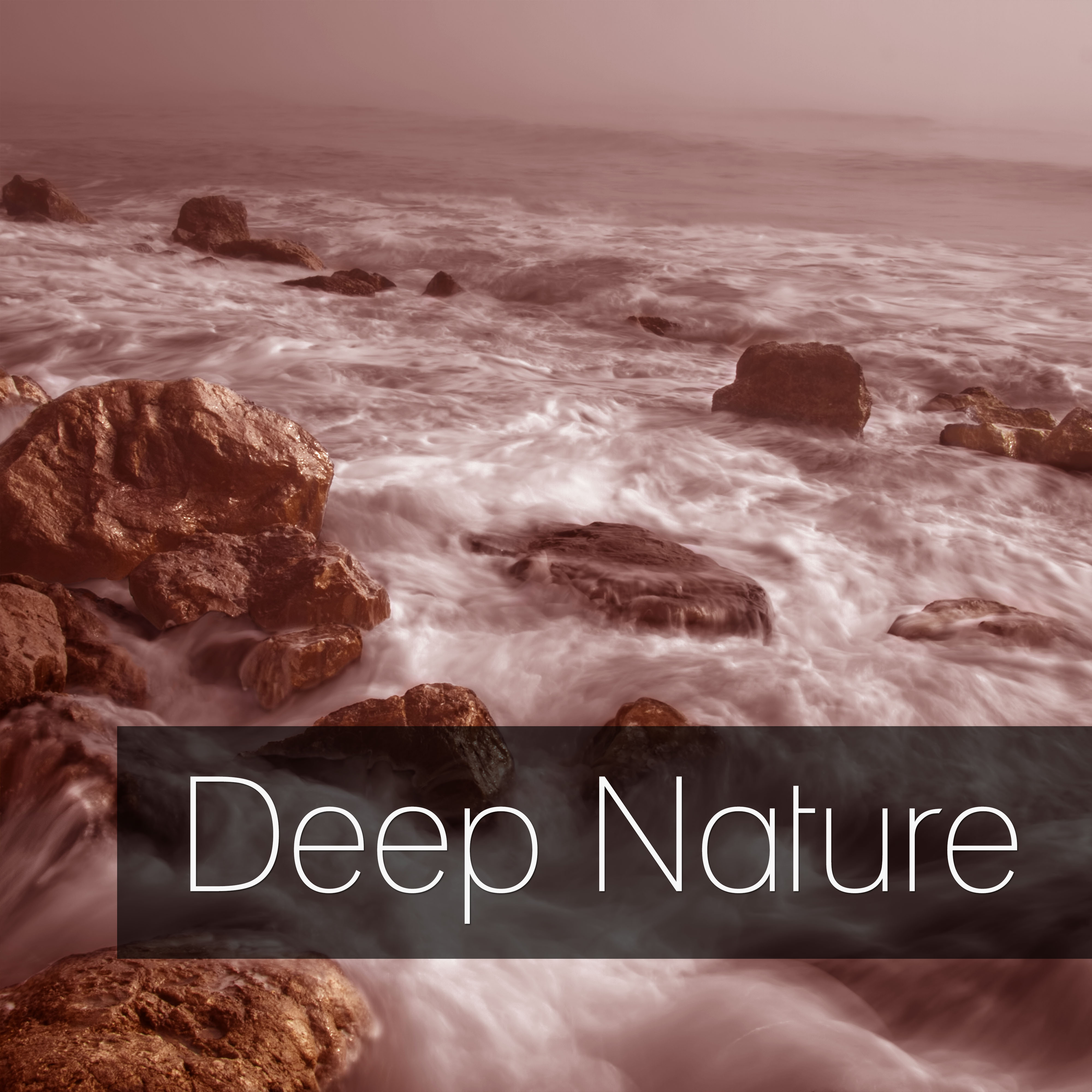 Deep Nature – Soothing Sounds, Calm Music, Well Being, Natural Spa Music