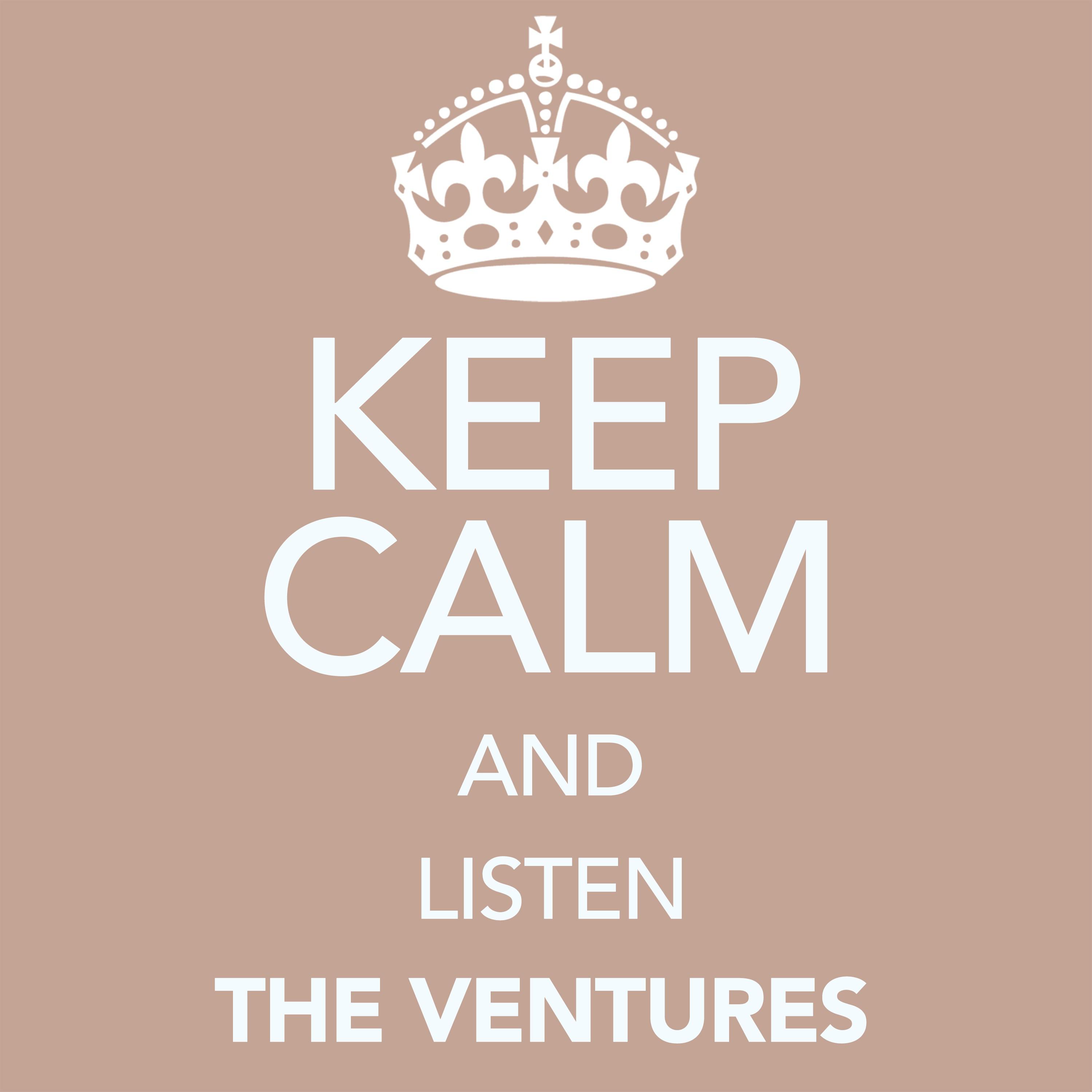 Keep Calm and Listen the Ventures