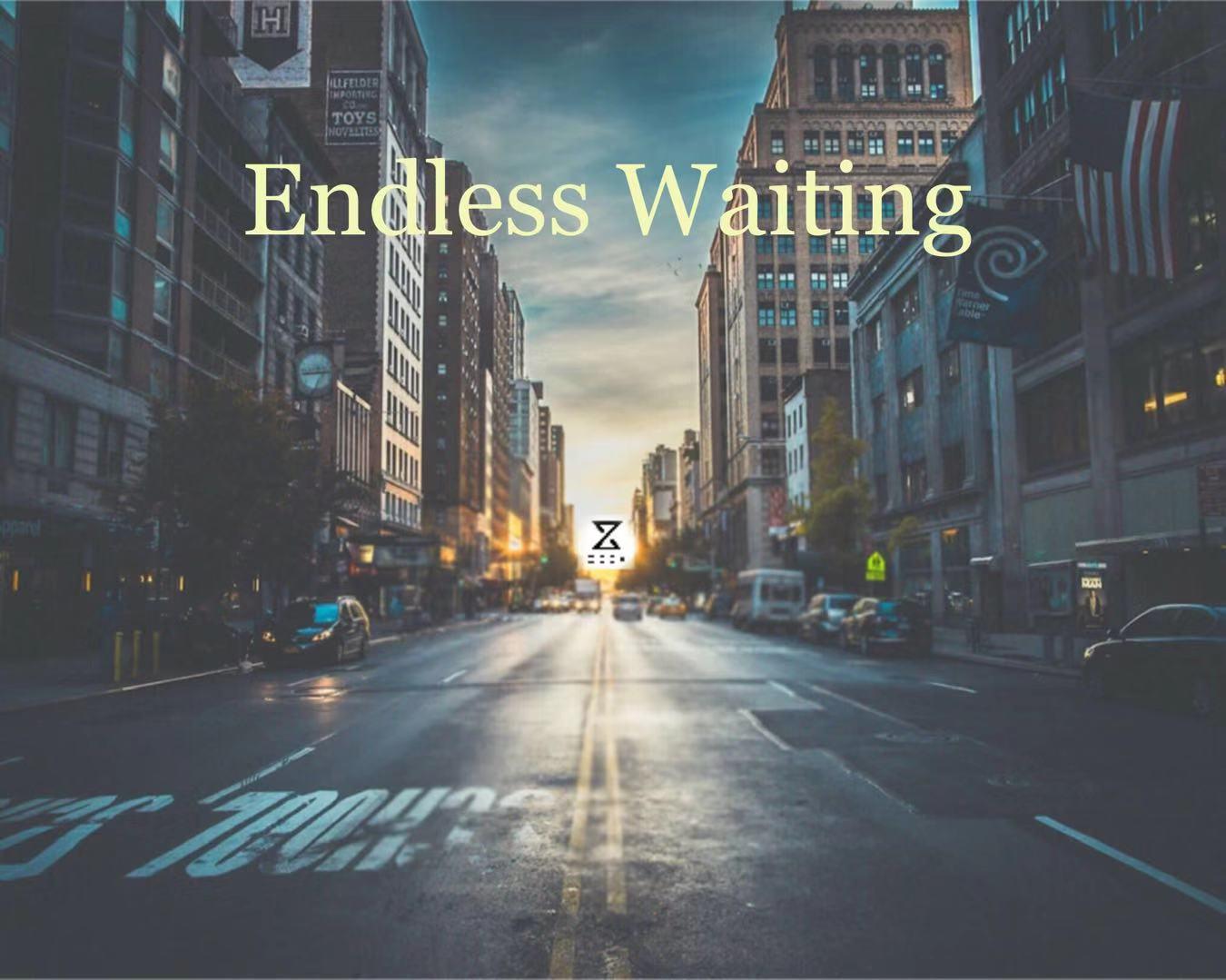 Endless Waiting