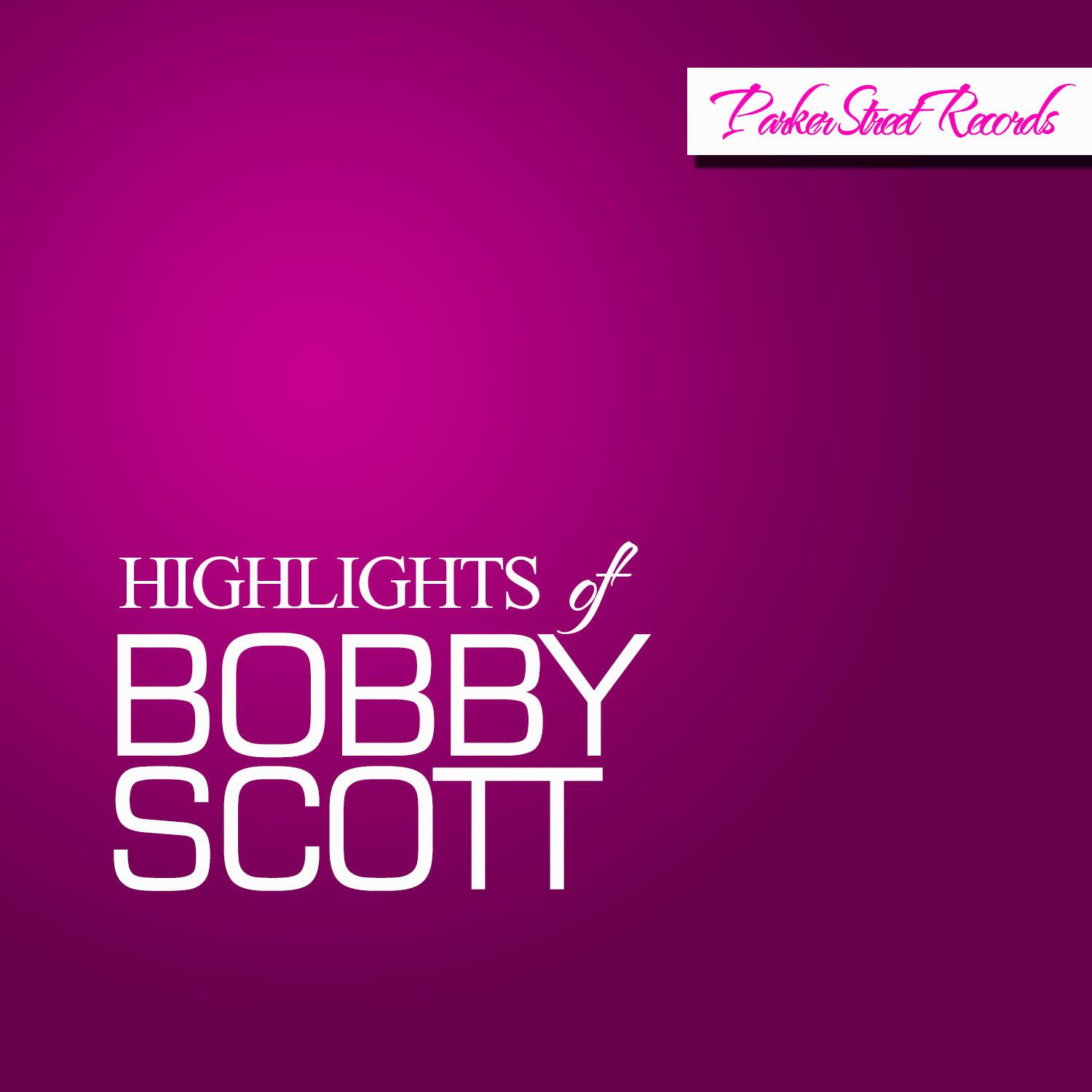 Highlights of Bobby Scott