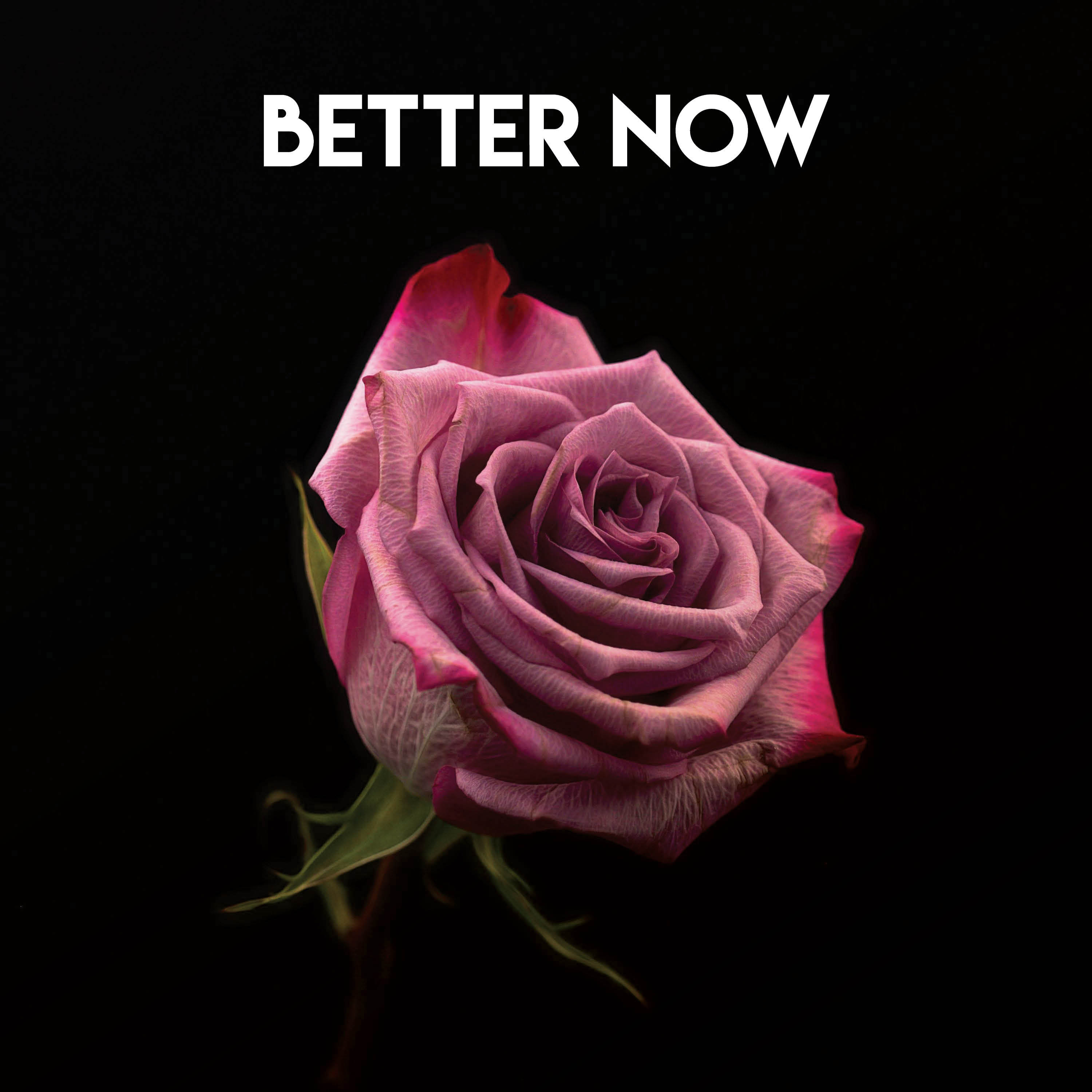 Better Now