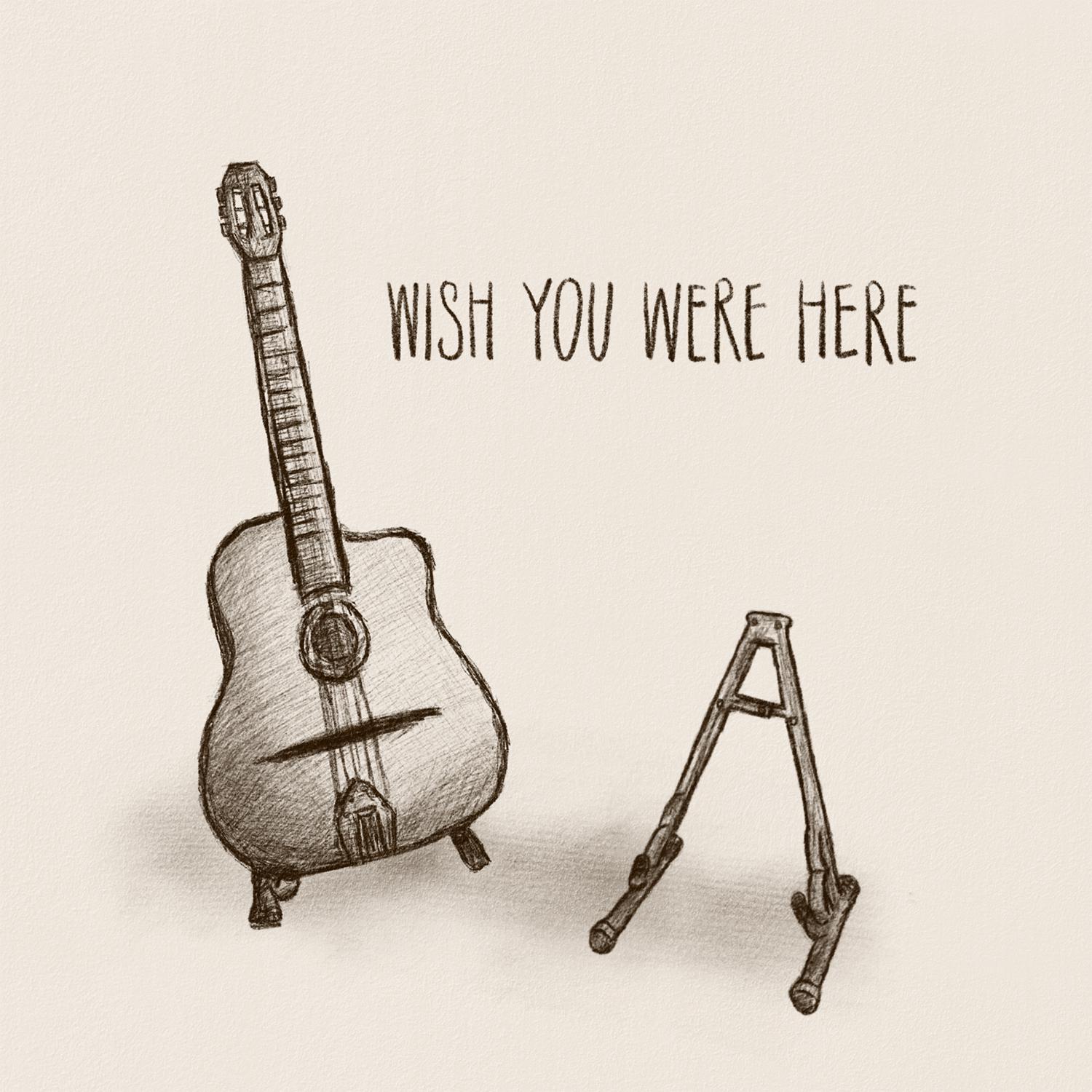 Wish You Were Here