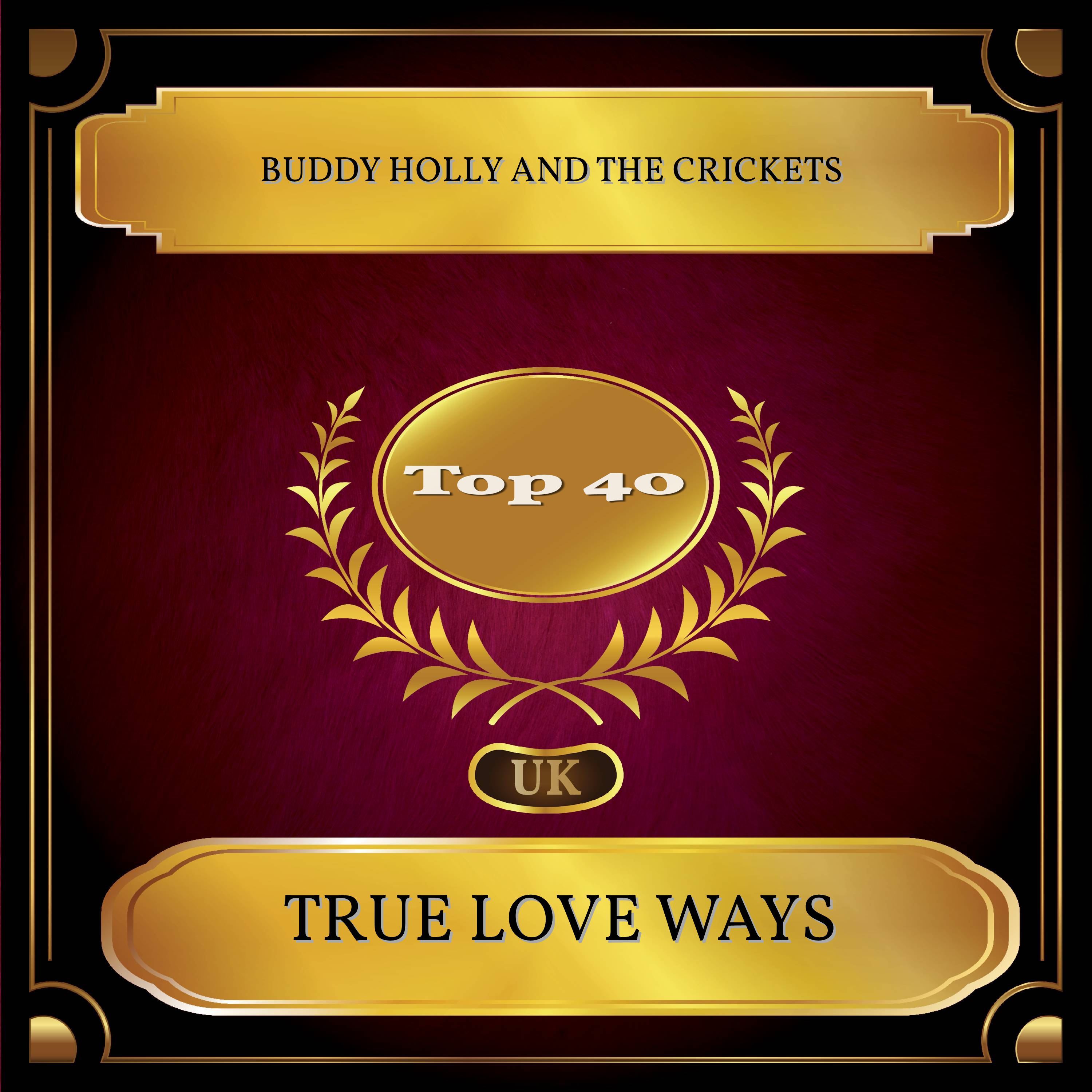 True Love Ways (UK Chart Top 40 - No. 25)