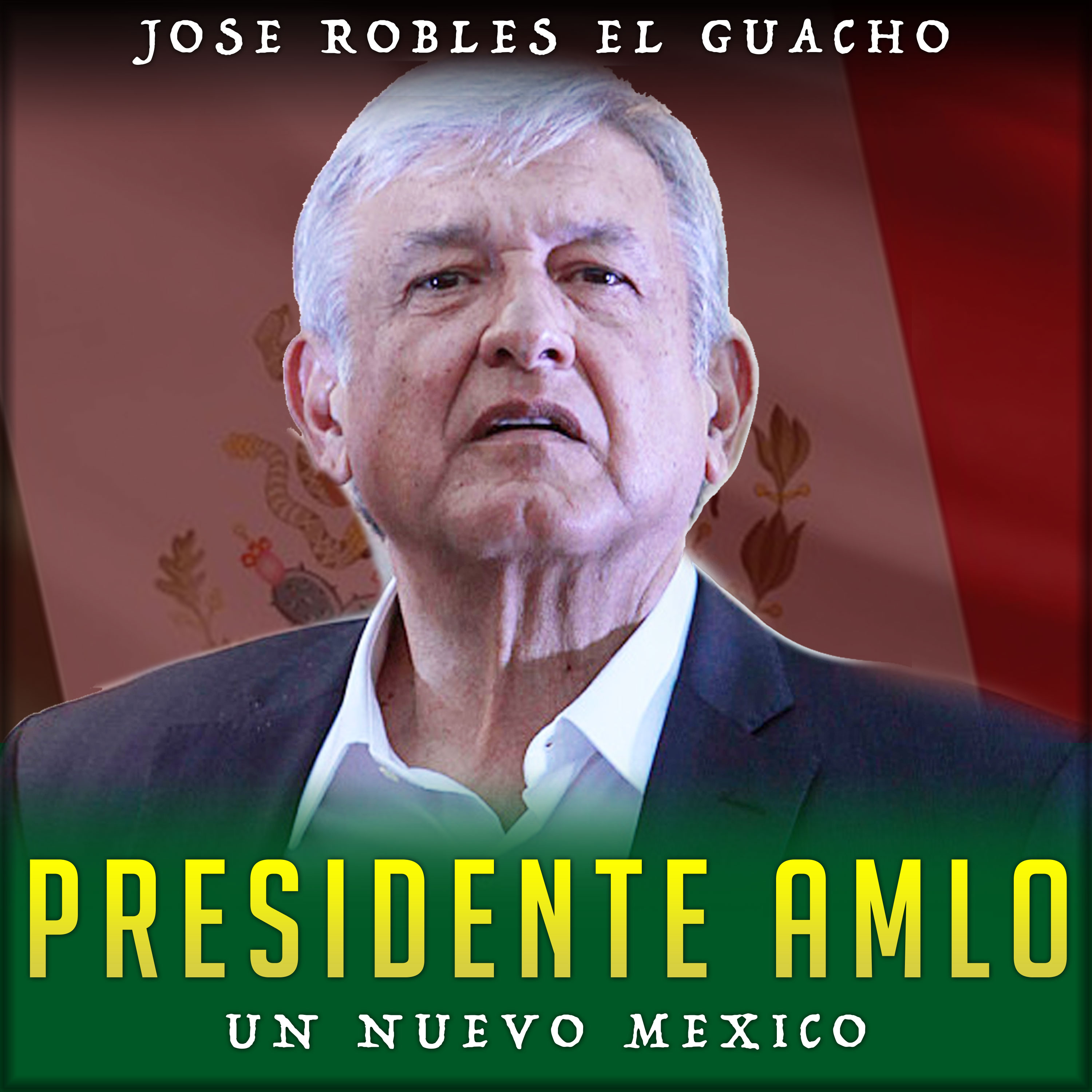 El Presidente Amlo - Un Nuevo Mexico