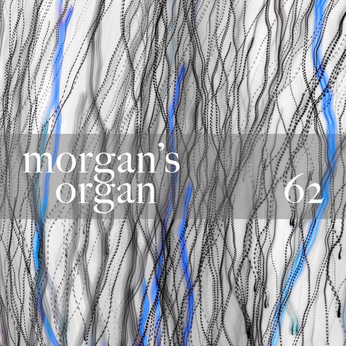 Morgan's Organ 62