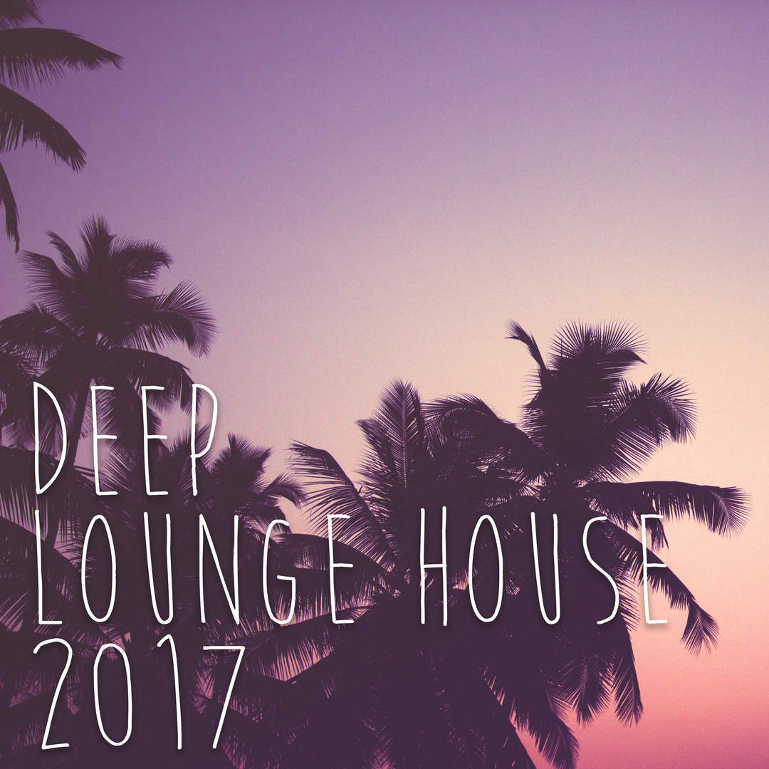 Deep Lounge House 2017
