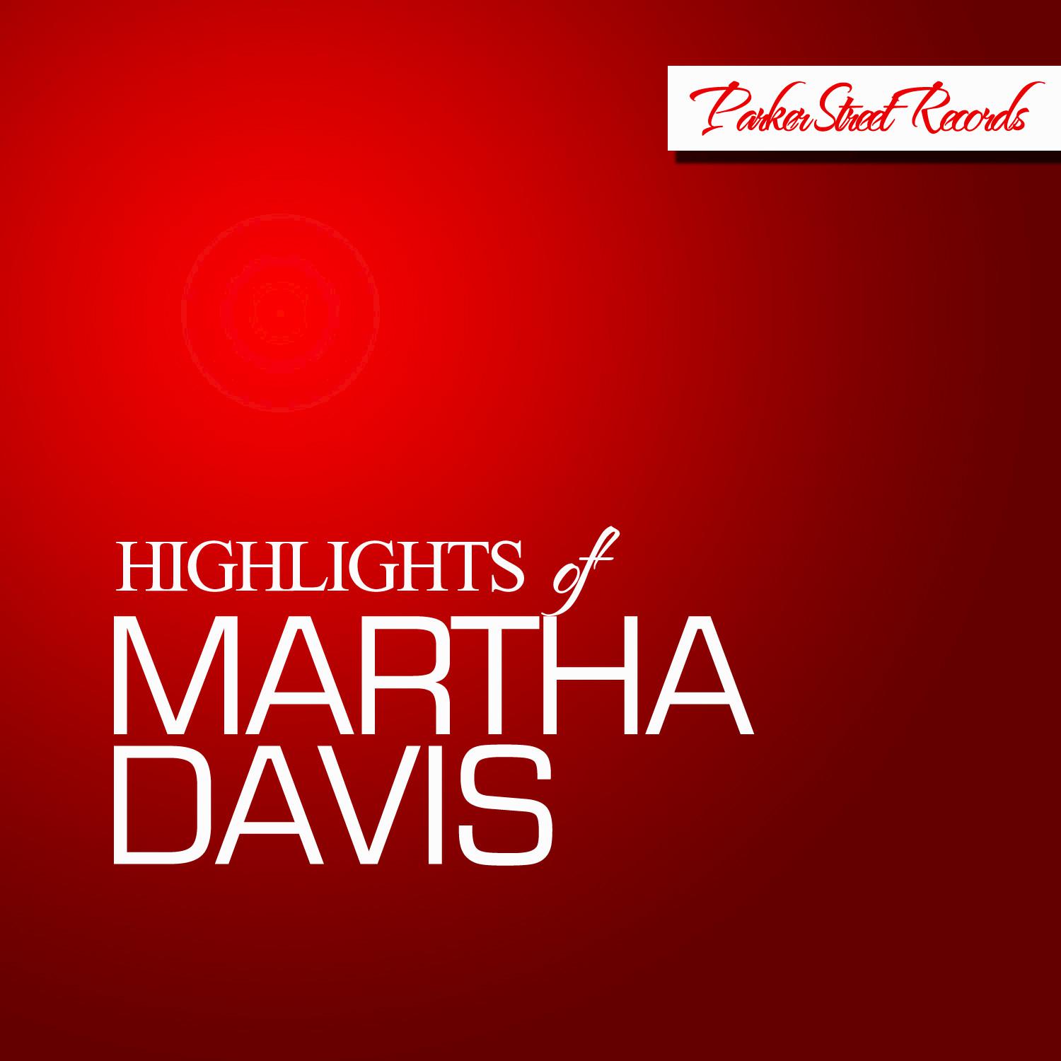 Highlights of Martha Davis