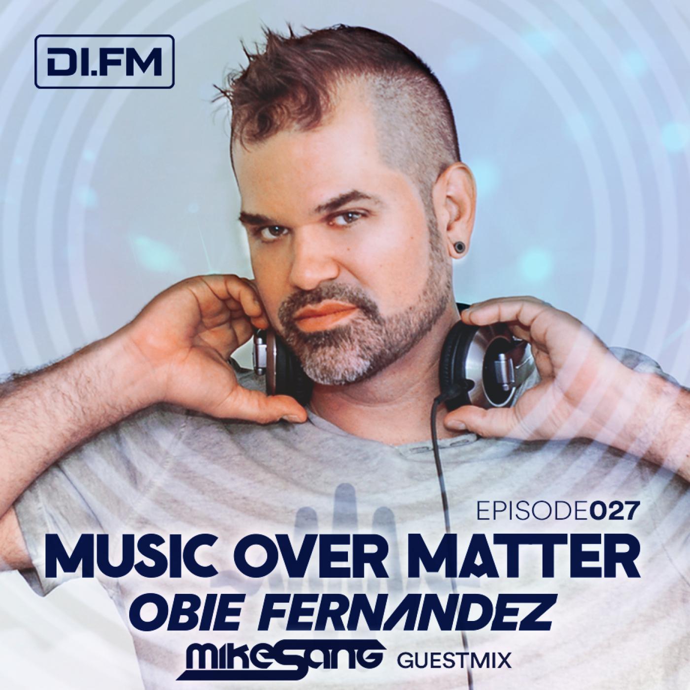 Music Over Matter 027, incl. Mike Sang Guestmix